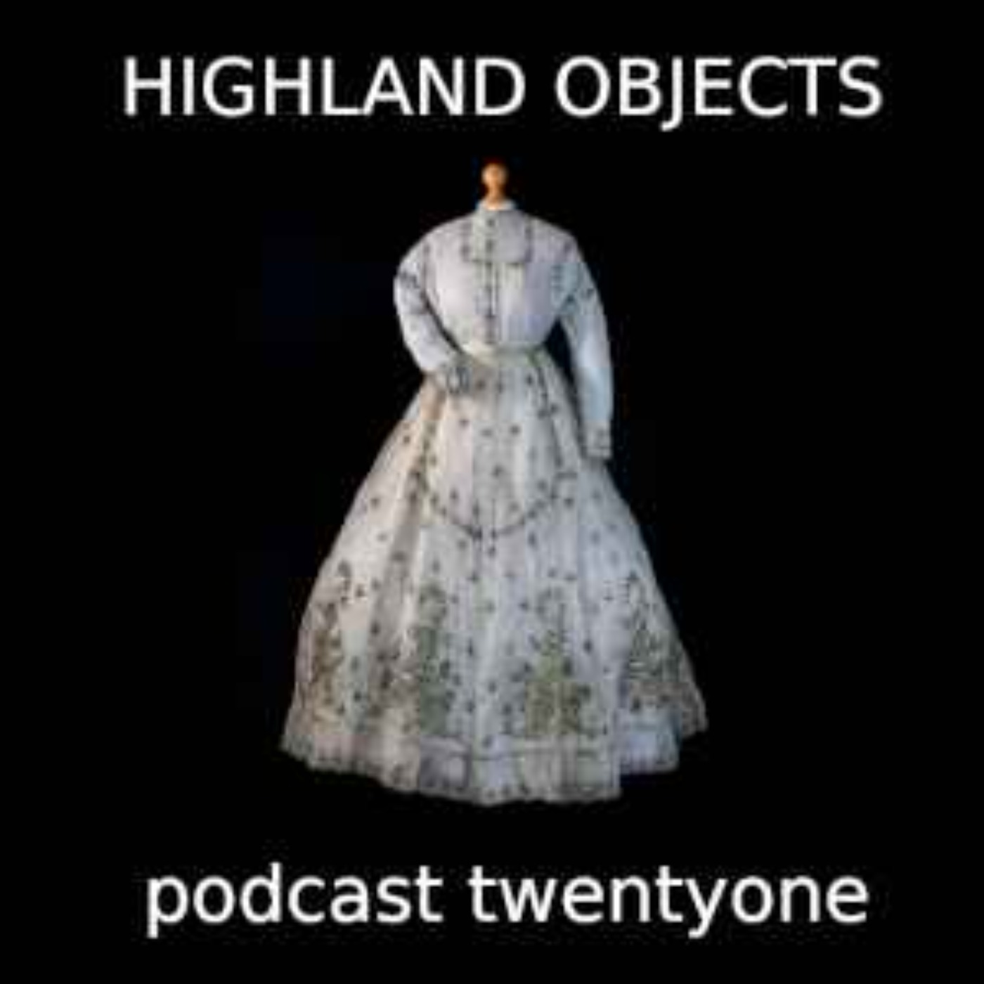 Highland Objects Podcasts