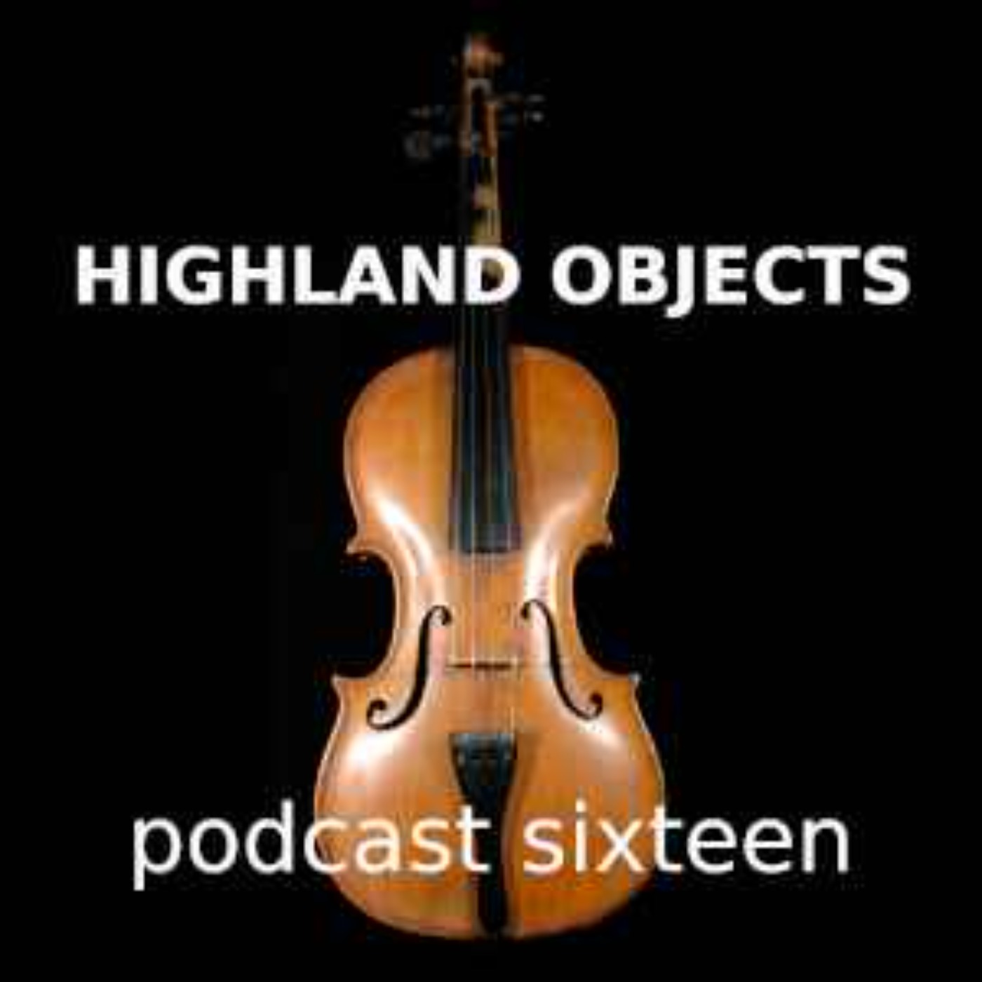 Highland Objects Podcasts