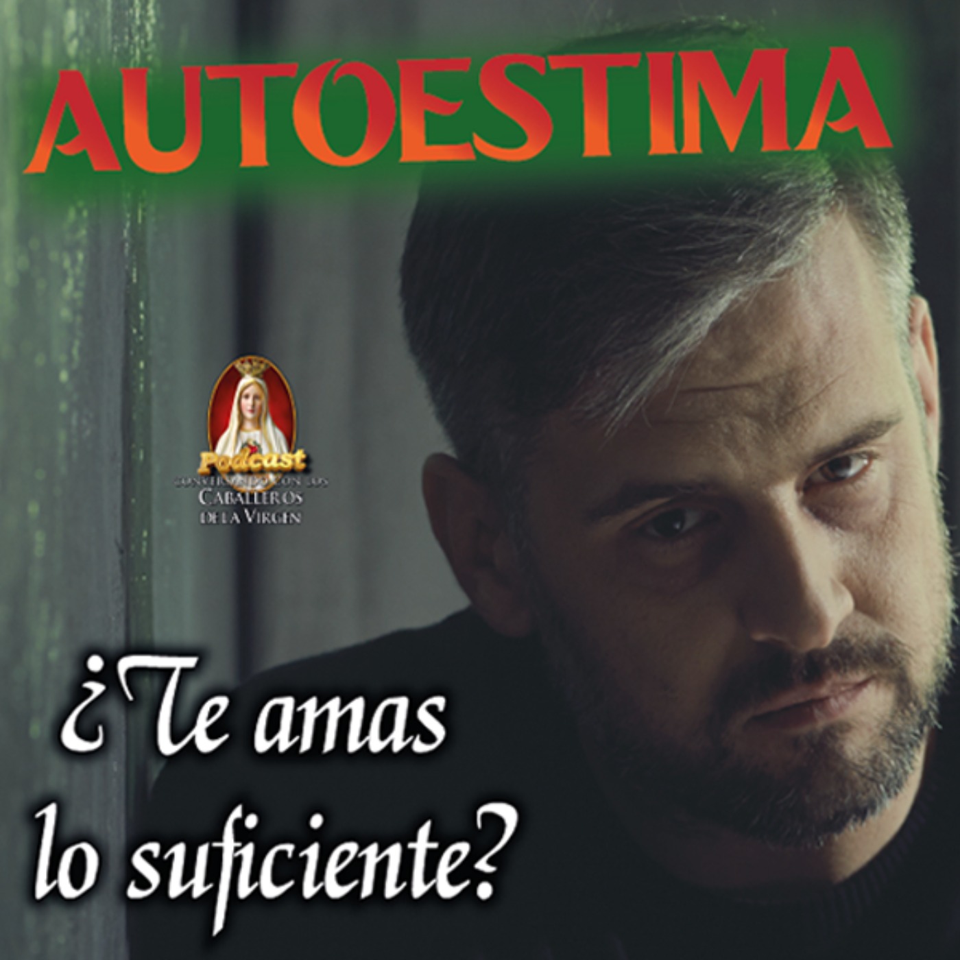 AUTOESTIMA, amarte a ti mismo, como Dios quiere que te ames episode artwork