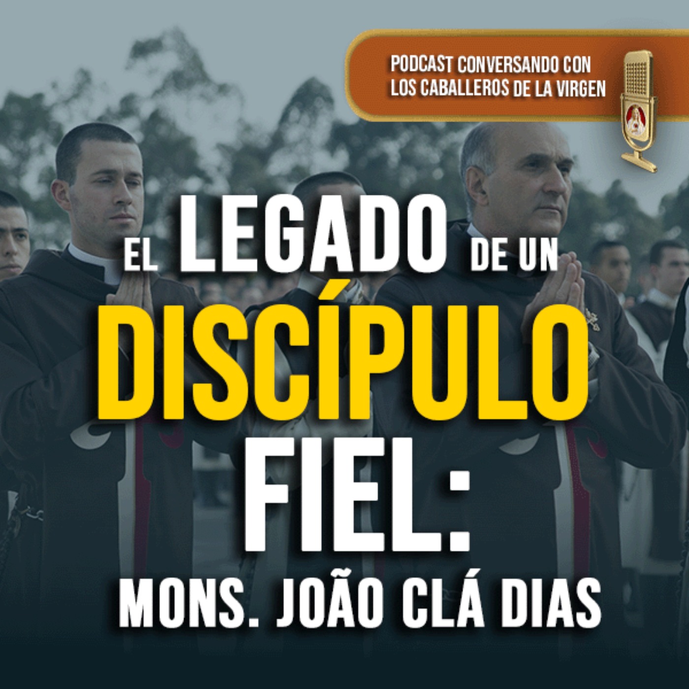El legado de un DISCÍPULO FIEL: Mons. João Clá Dias 148° (PÓDCAST) episode artwork