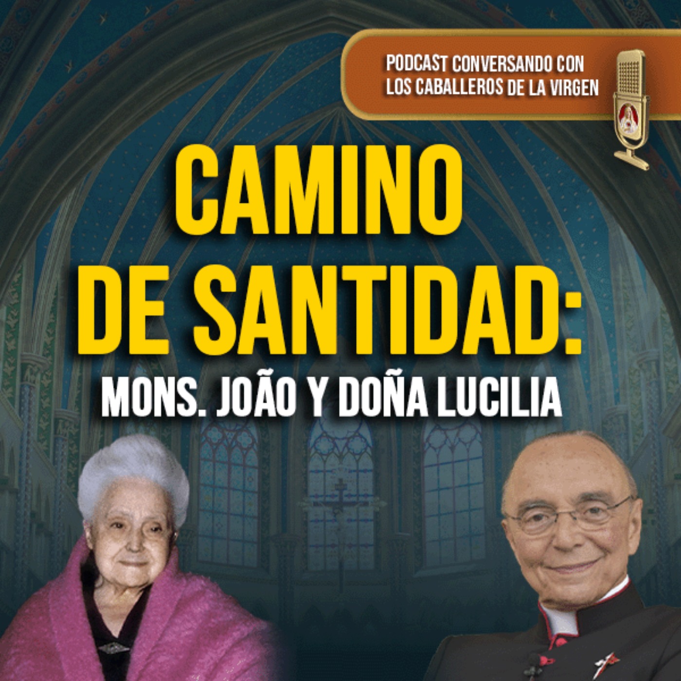 Camino de SANTIDAD: MONS. JOÃO y DOÑA LUCILIA 153° (PODCAST) 153° (PODCAST) episode artwork