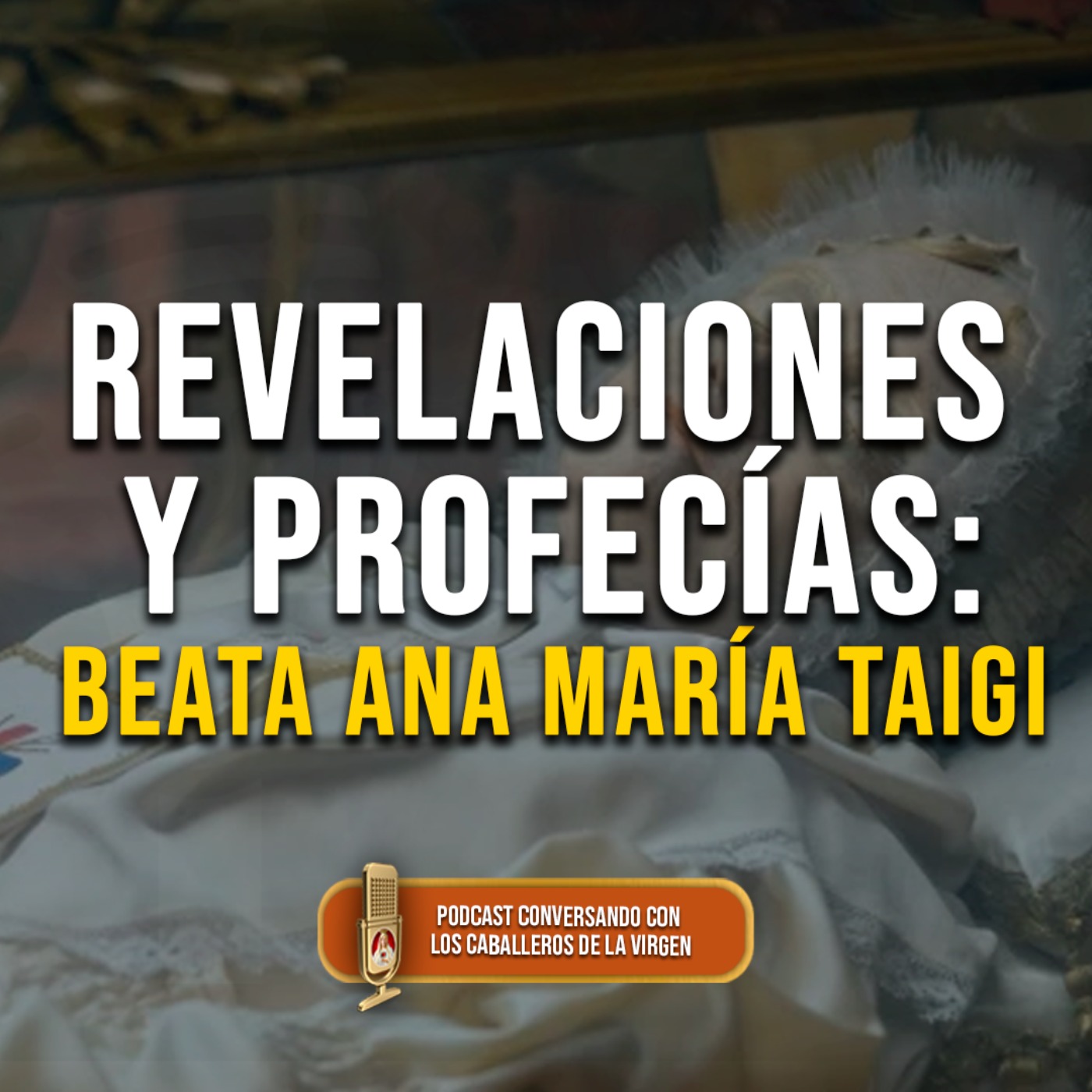Revelaciones y profecías para hoy: Beata Ana María Taigi 175° (PODCAST ) episode artwork