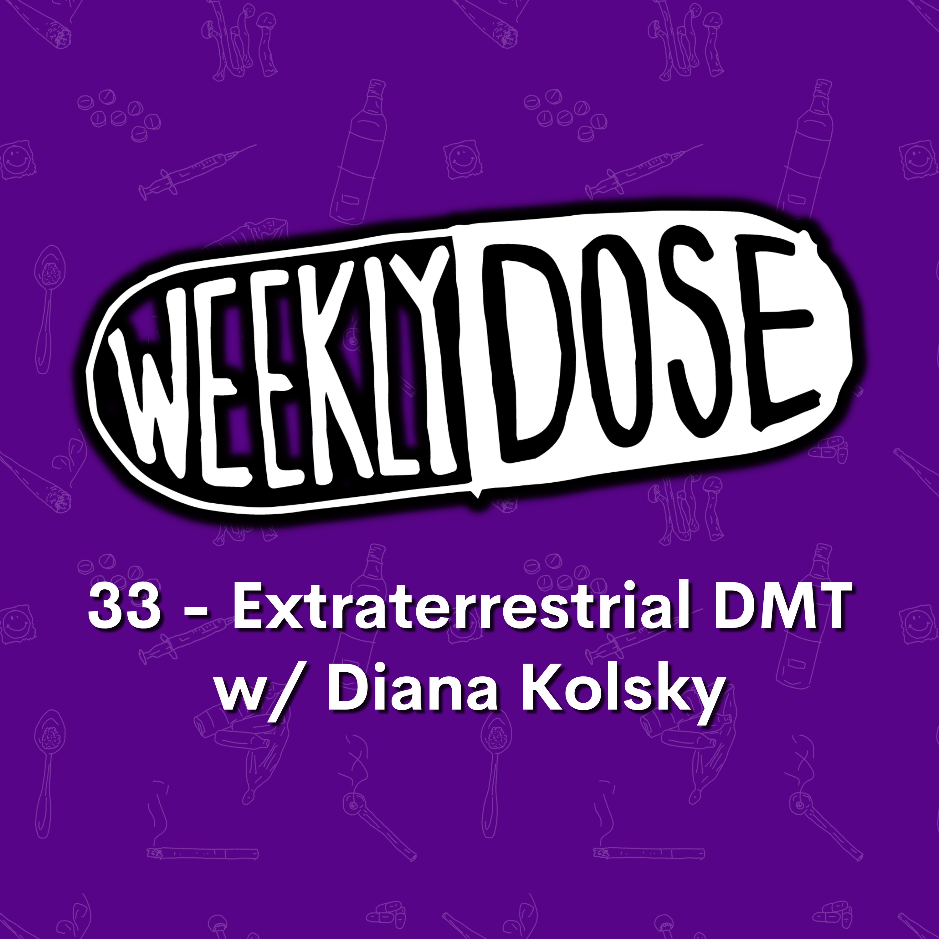 cover art for 33 - Extraterrestrial DMT w/ Diana Kolsky