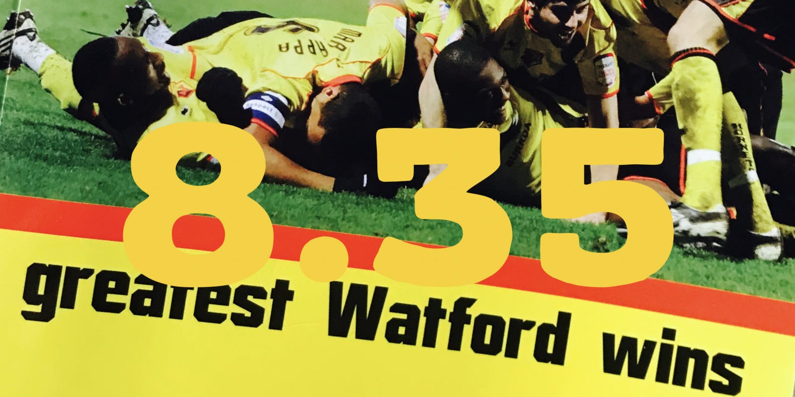 35: 100 Greatest Watford Wins - the additions (8.35) episode artwork