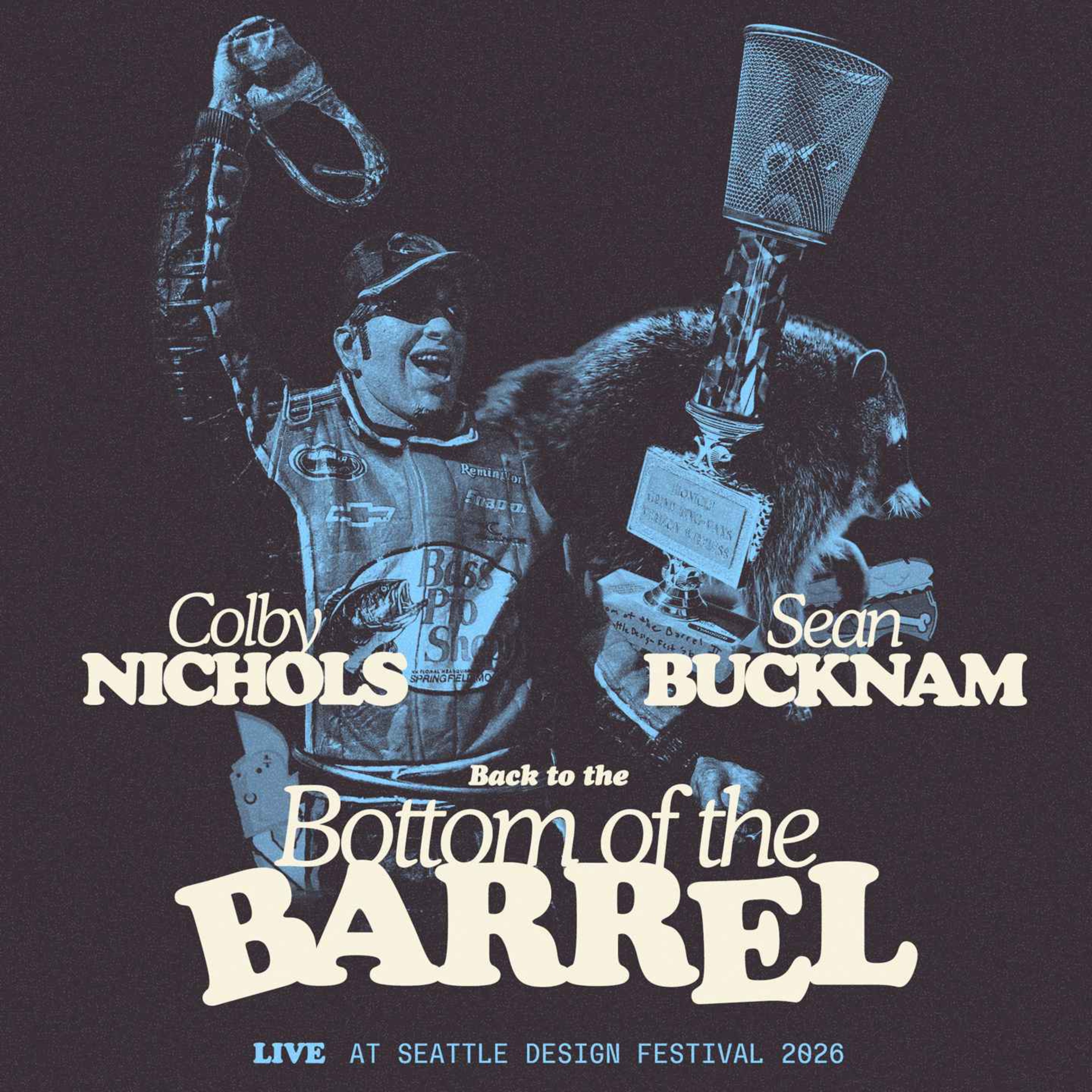 Back to the Bottom of the Barrel (with Colby Nichols & Sean Bucknam, Live at Seattle Design Festival 2026)