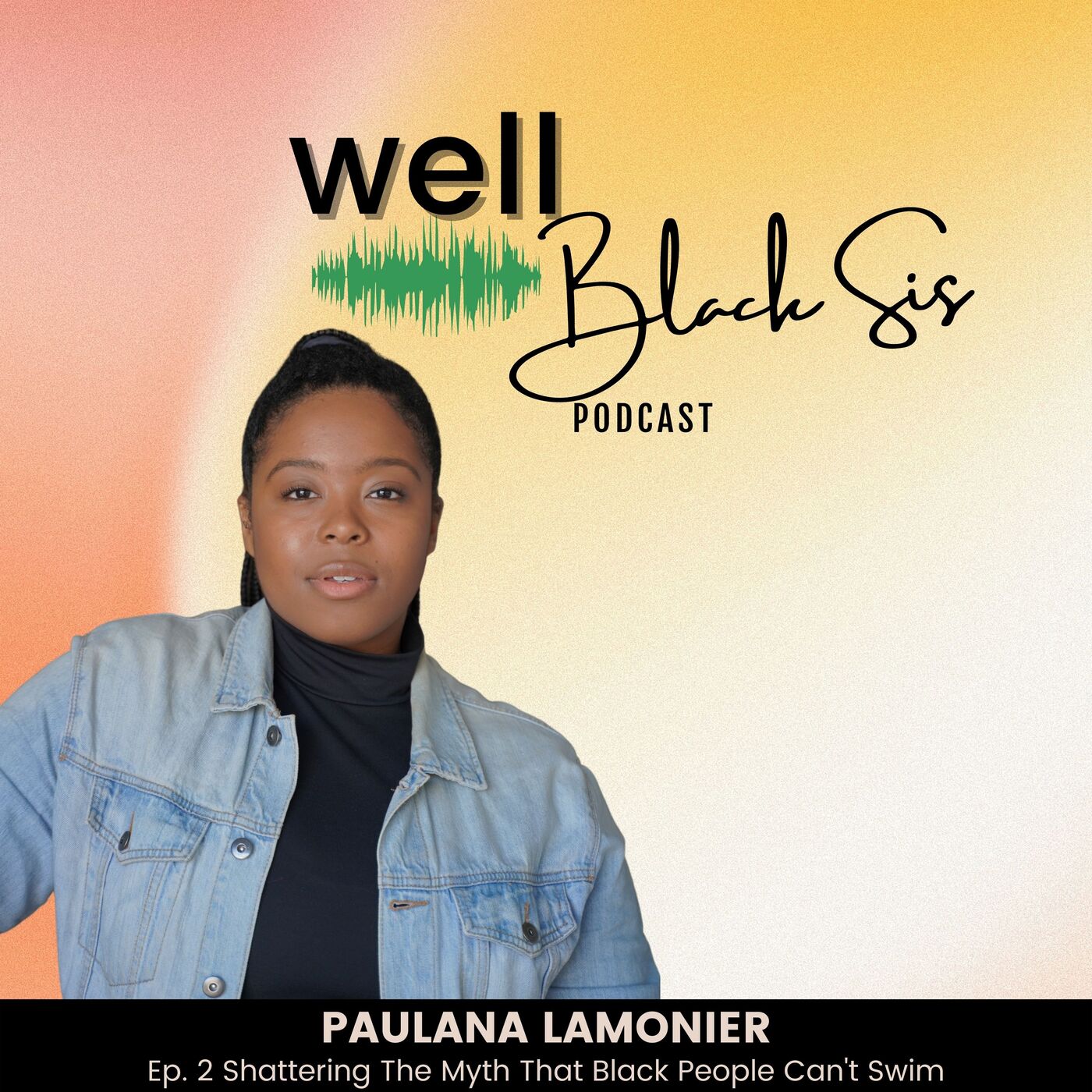 Well Black Sis Podcast