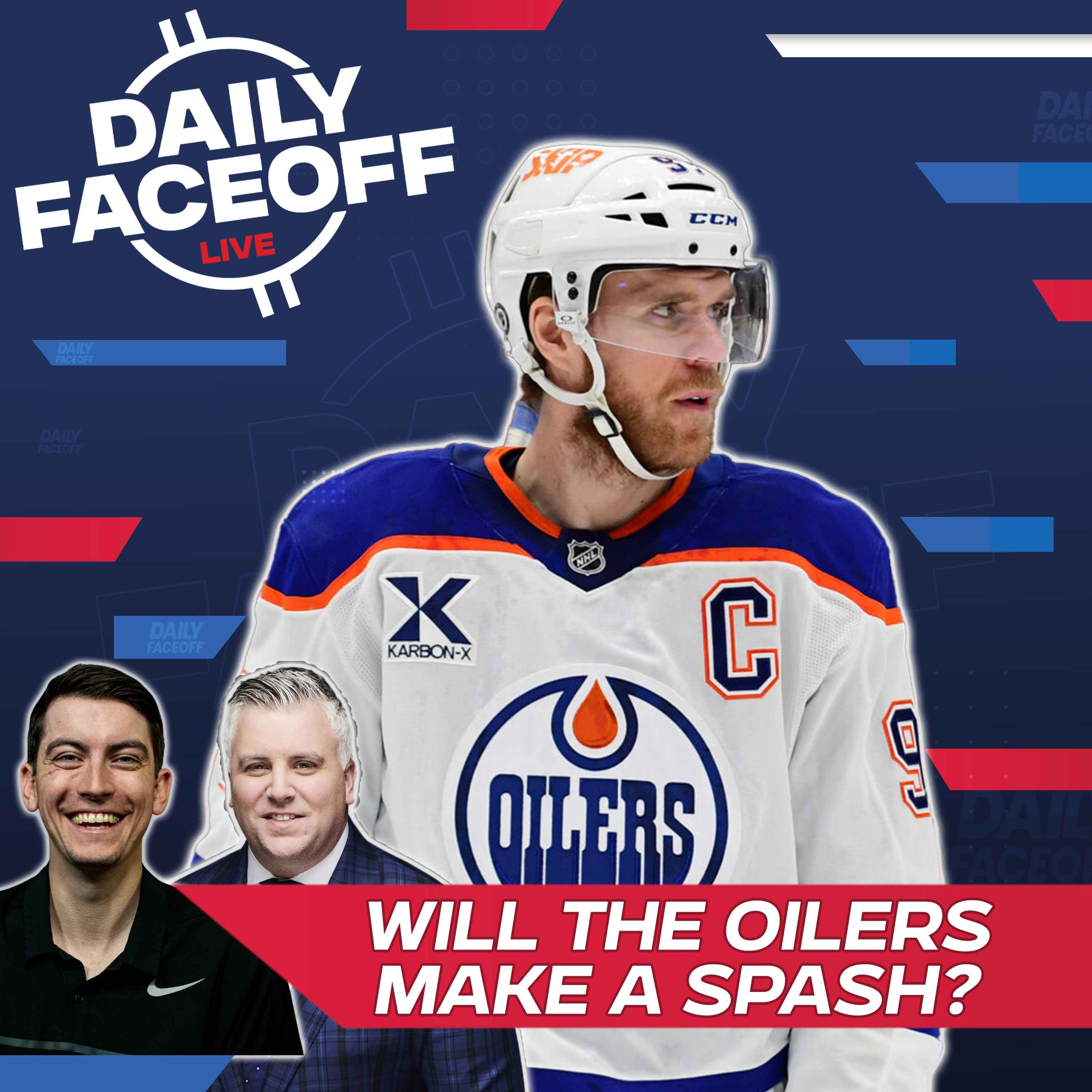 Will The Oilers Make A Big Splash? | Daily Faceoff LIVE w/Frank Seravalli