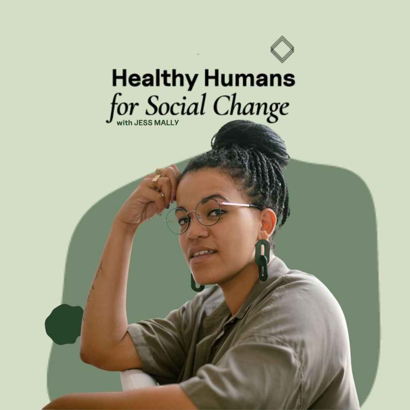 Healthy Humans For Social Change with Jess Mally