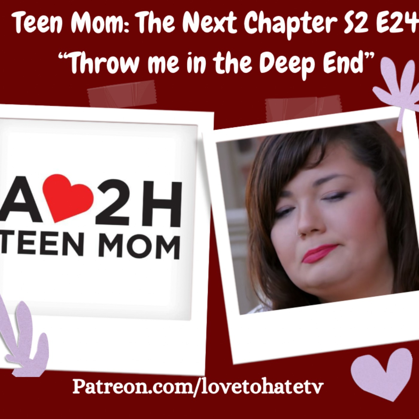 Teen Mom: The Next Chapter S2 "E24 "Throw Me in the Deep End" (an Amanda Loves to Hate Teen Mom joint)