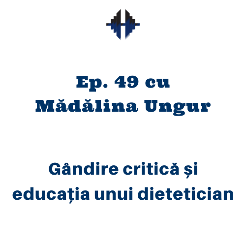 [ROMANIAN] Mădălina Ungur – Gândire critică și educația unui dietetician