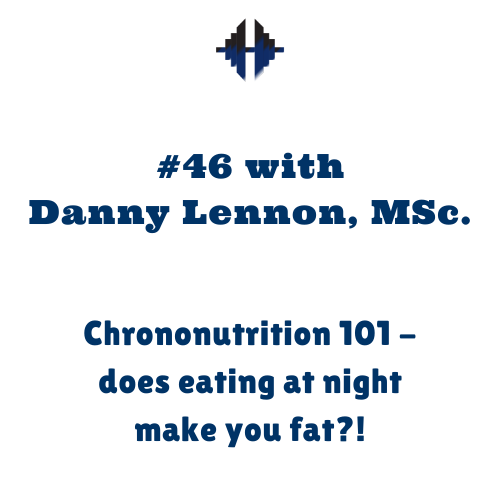 Danny Lennon, MSc. – Chrononutrition and food timing during the lockdown