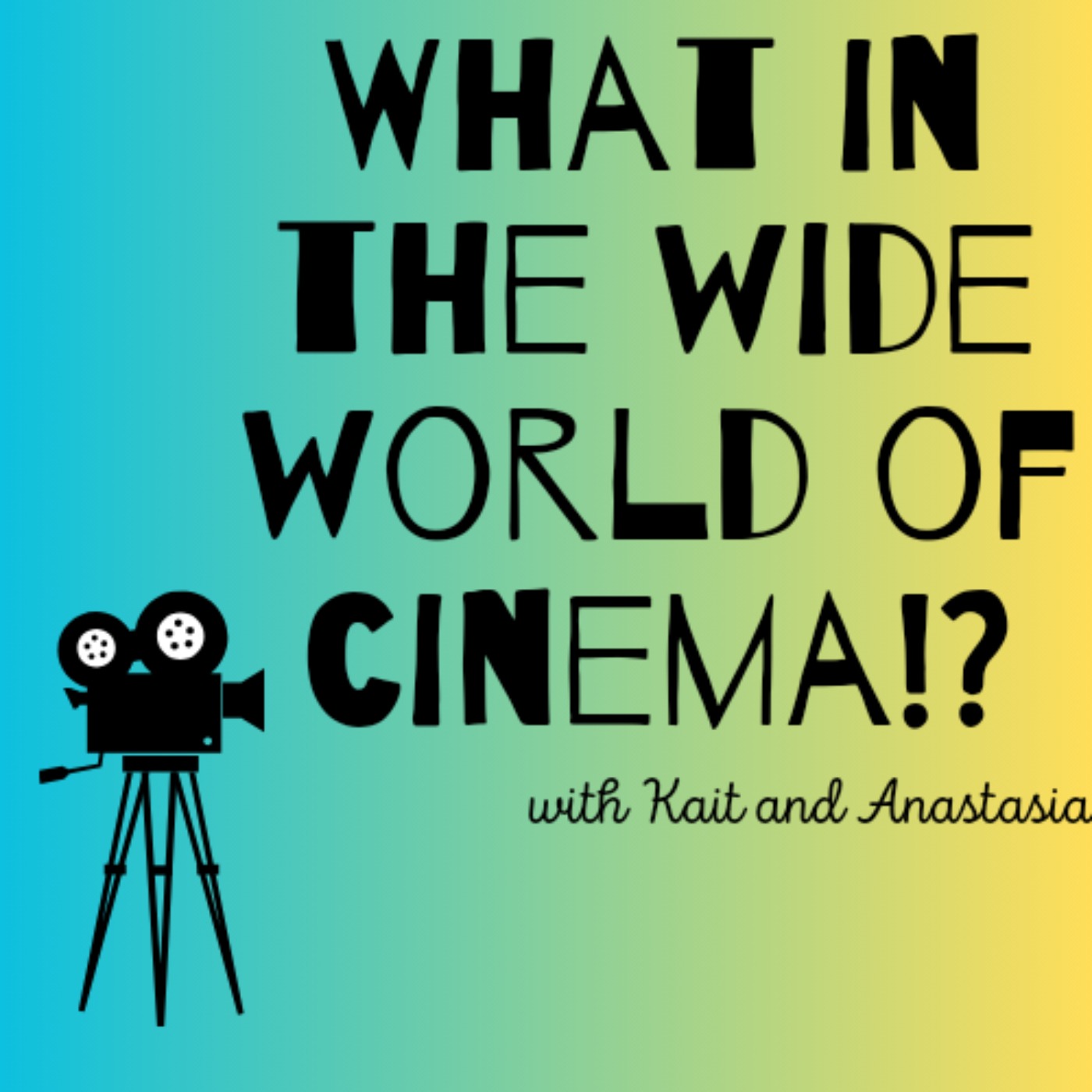 Introducing: What in the Wide World of Cinema?!
