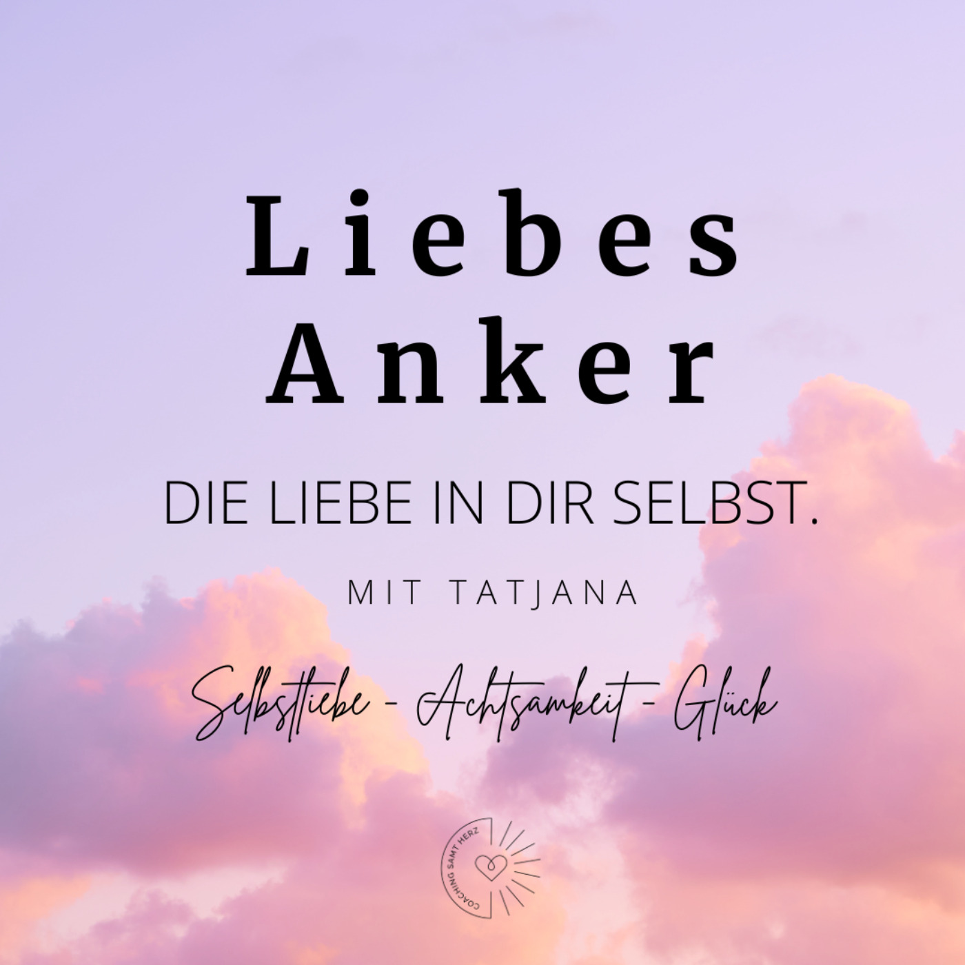 LiebesAnker - Die Liebe in Dir selbst
