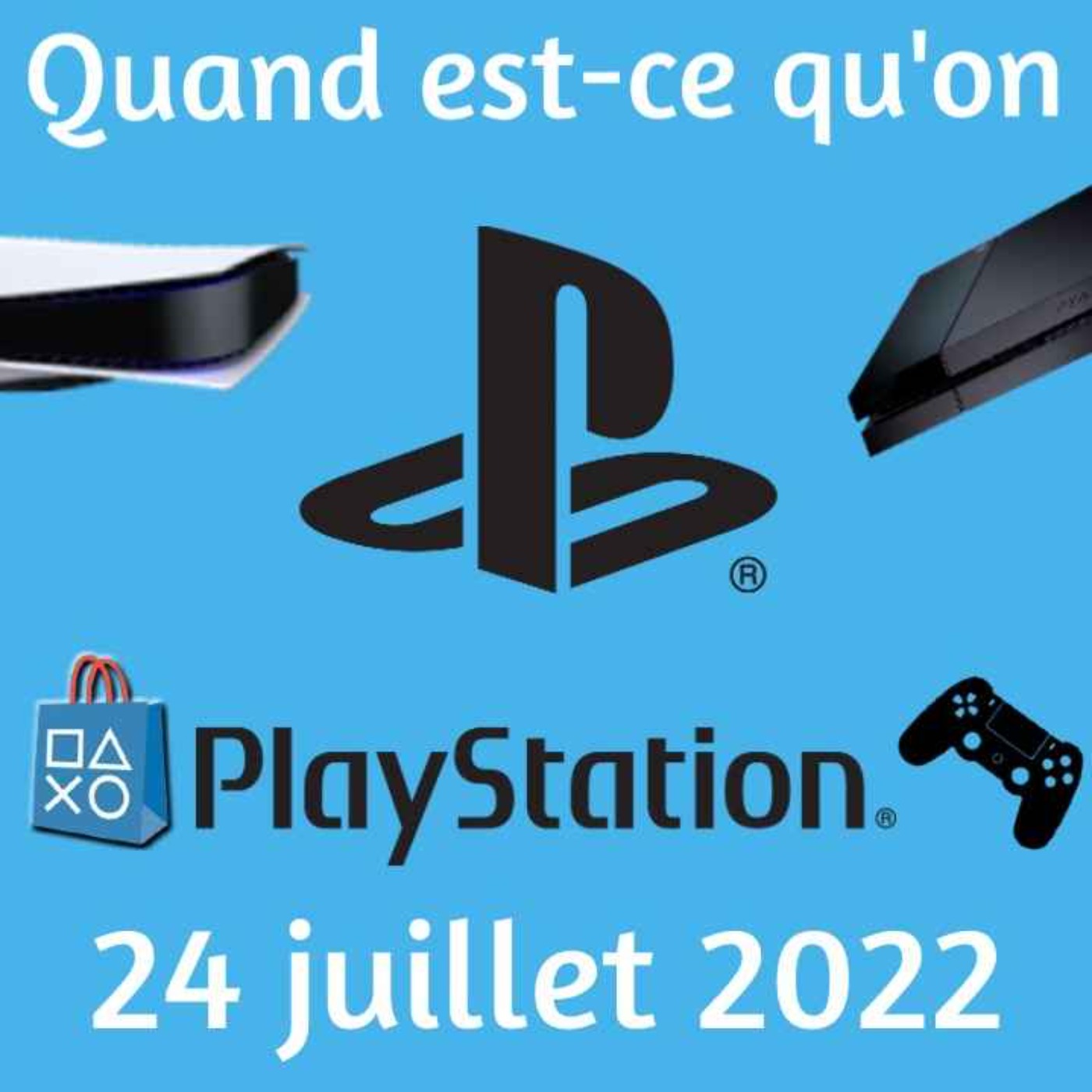 Quand est-ce qu\'on Playstation ?