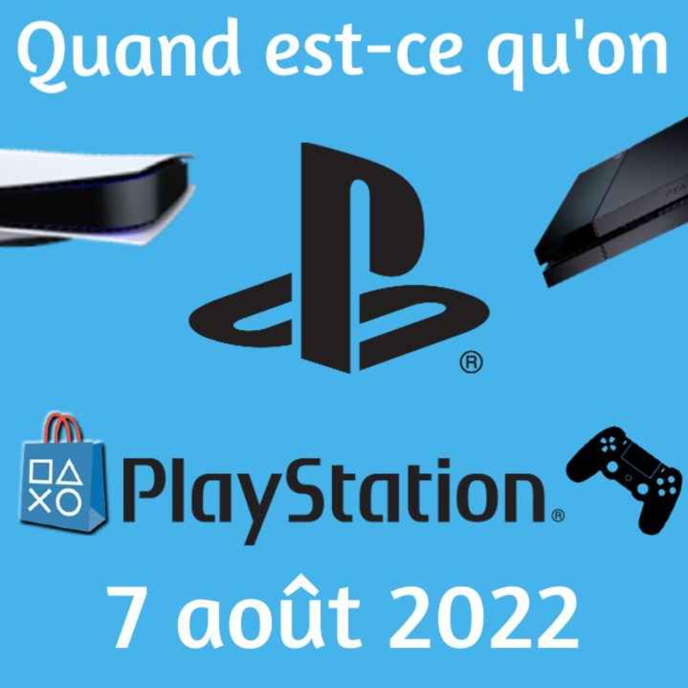 Quand est-ce qu\'on Playstation ?