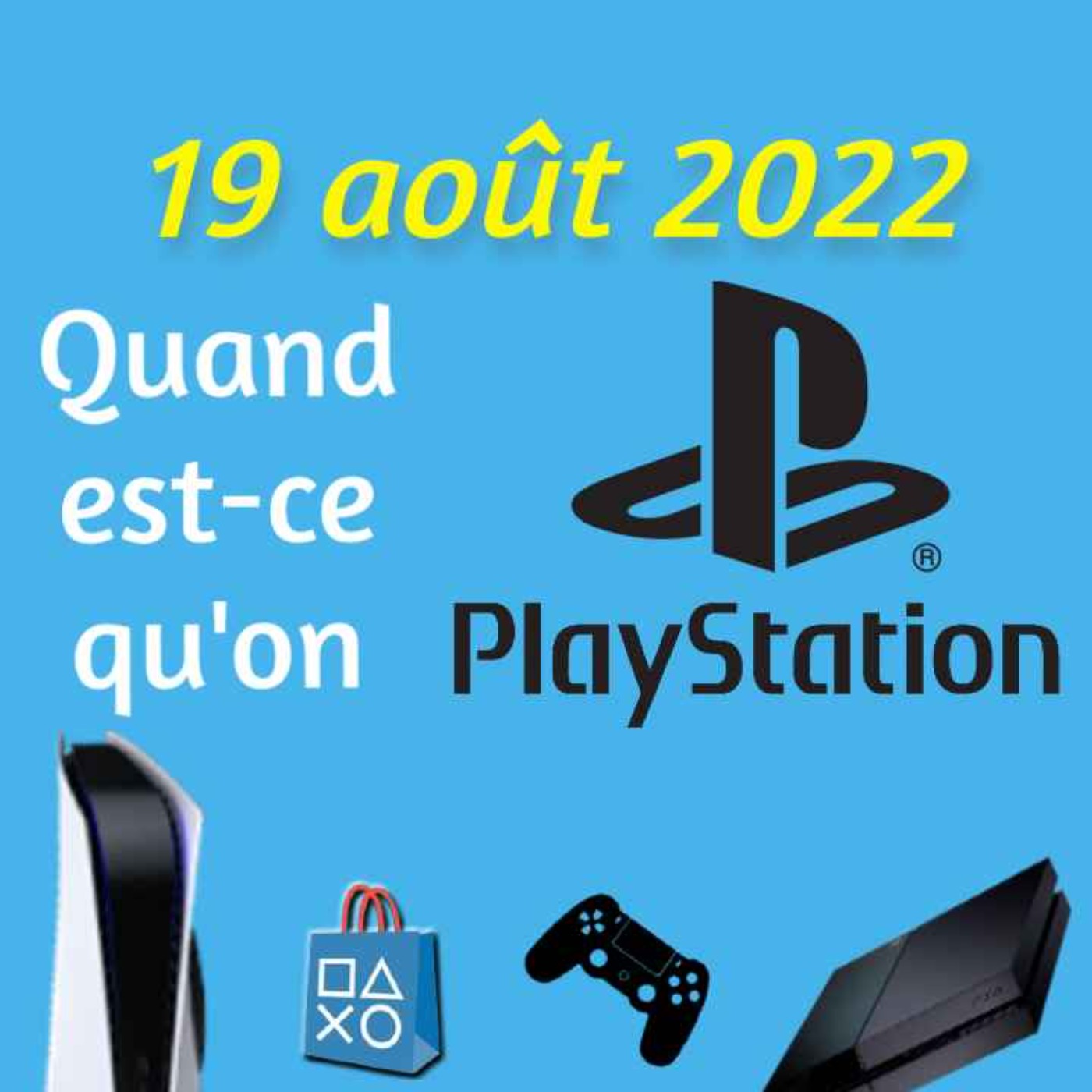 Quand est-ce qu\'on Playstation ?