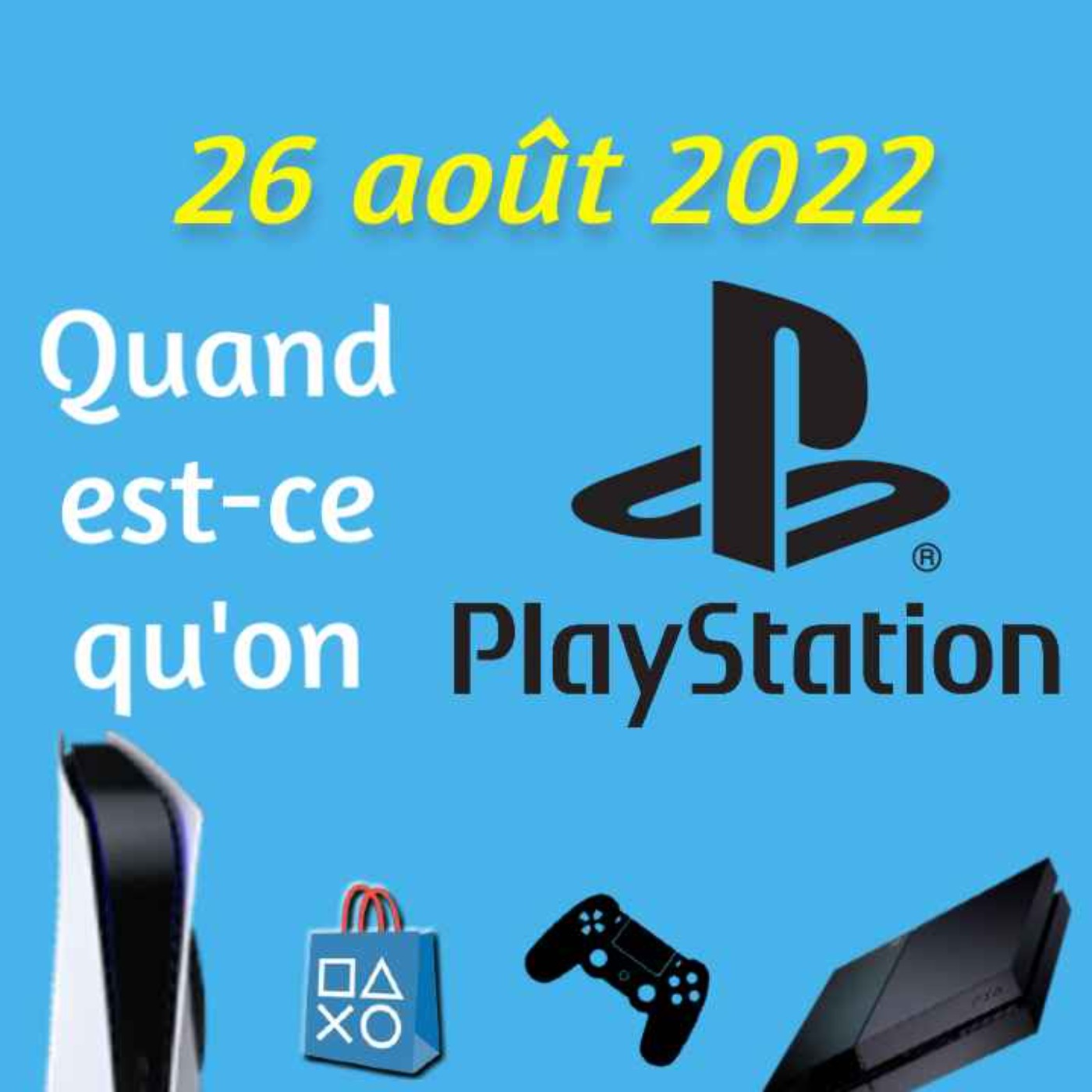 Quand est-ce qu\'on Playstation ?