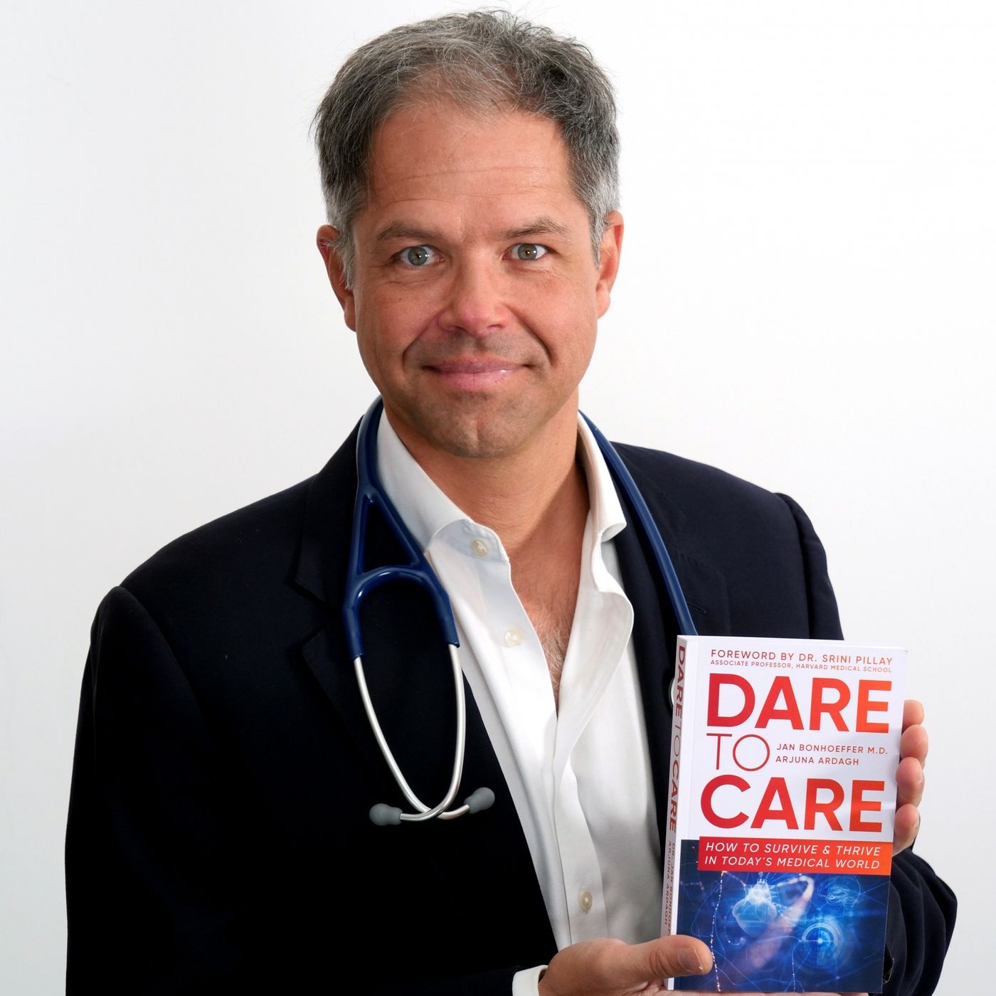 Dare to Care How to Survive and Thrive in Today’s Medical World with Dr. Jan Bonhoeffer