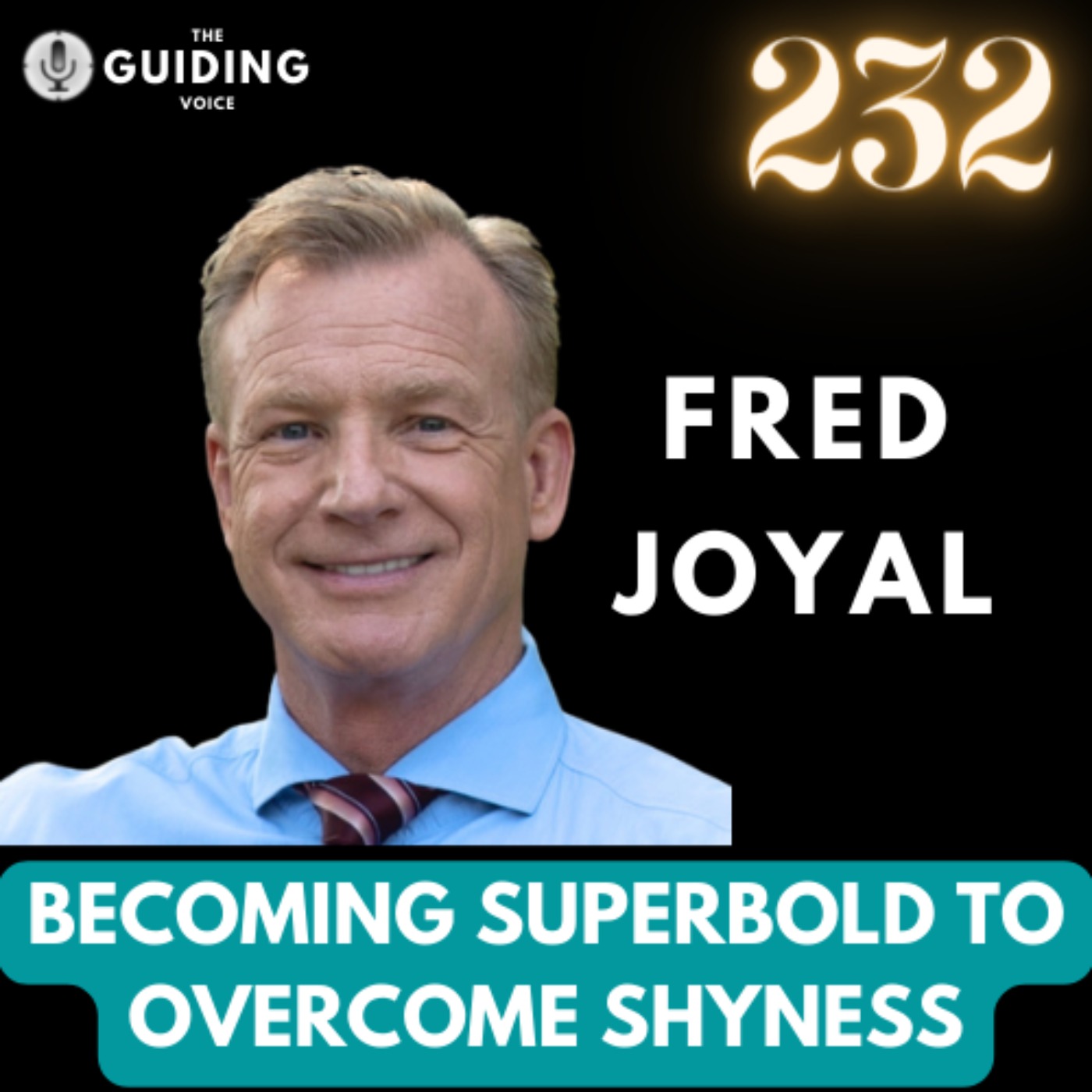 Overcoming shyness to become superbold and super rich | Fred Joyal | #TGV232