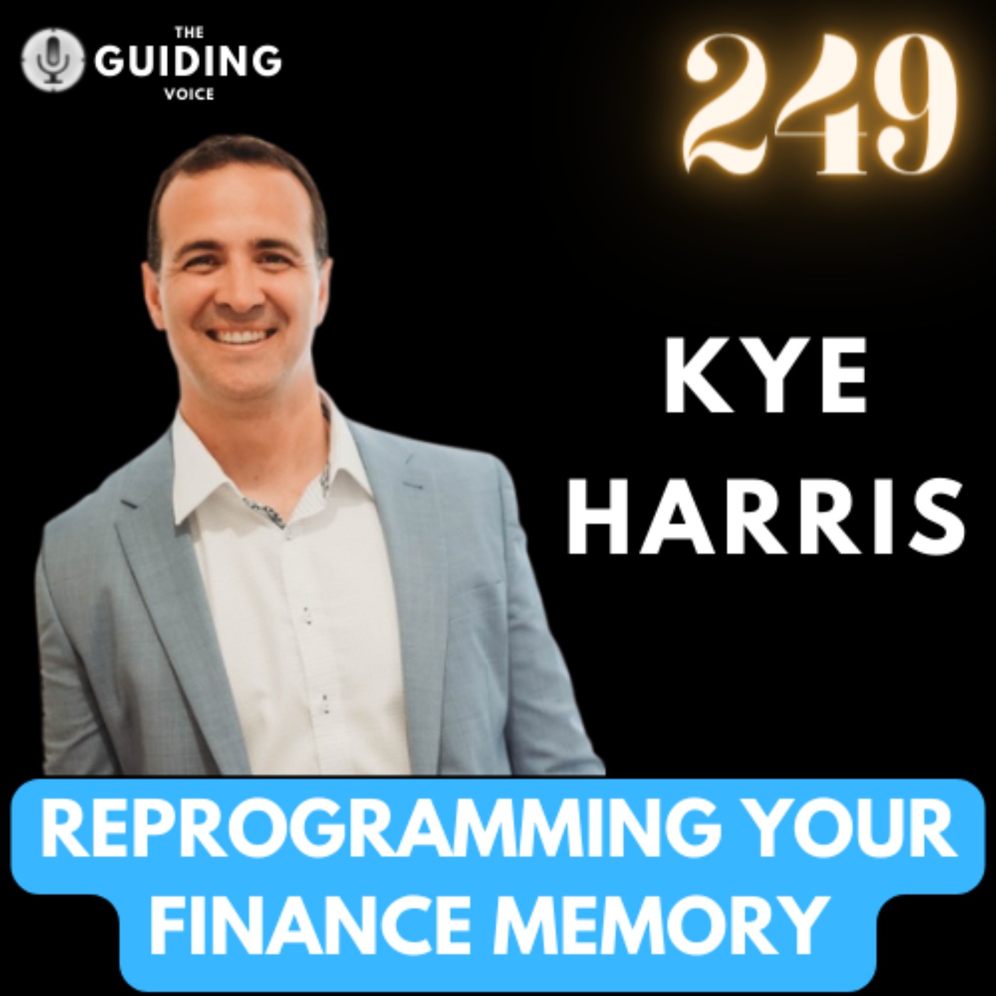 REPROGRAMMING YOUR MONEY MEMORY | Kye Harris | #TGV249
