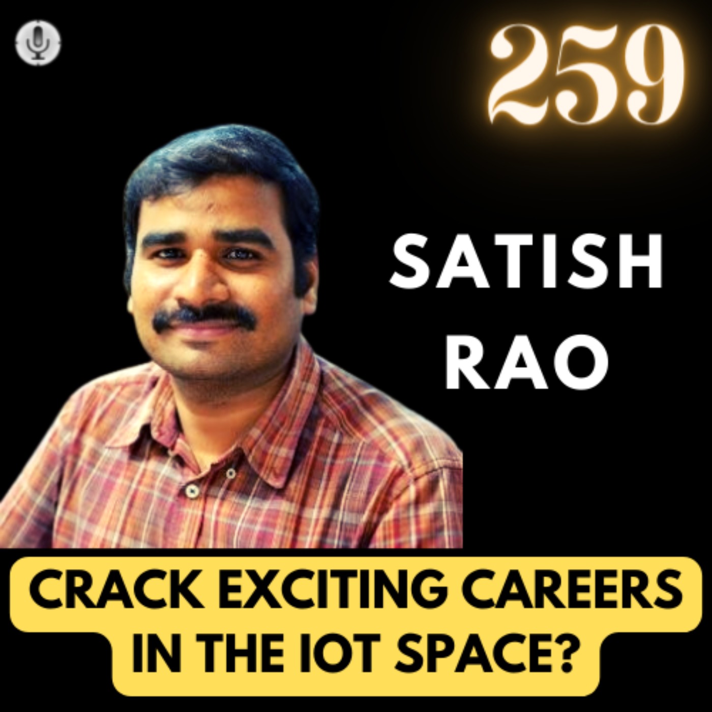 CRACK EXCITING CAREERS IN THE IOT SPACE? | Satish Rao(Founder, IoT Users Club) | #TGV259