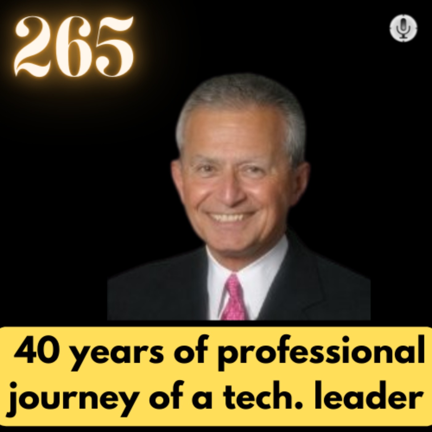 40 years of professional journey of a tech. Leader(IBM Fellow Emeritus) | Nick Donofrio | #TGV265