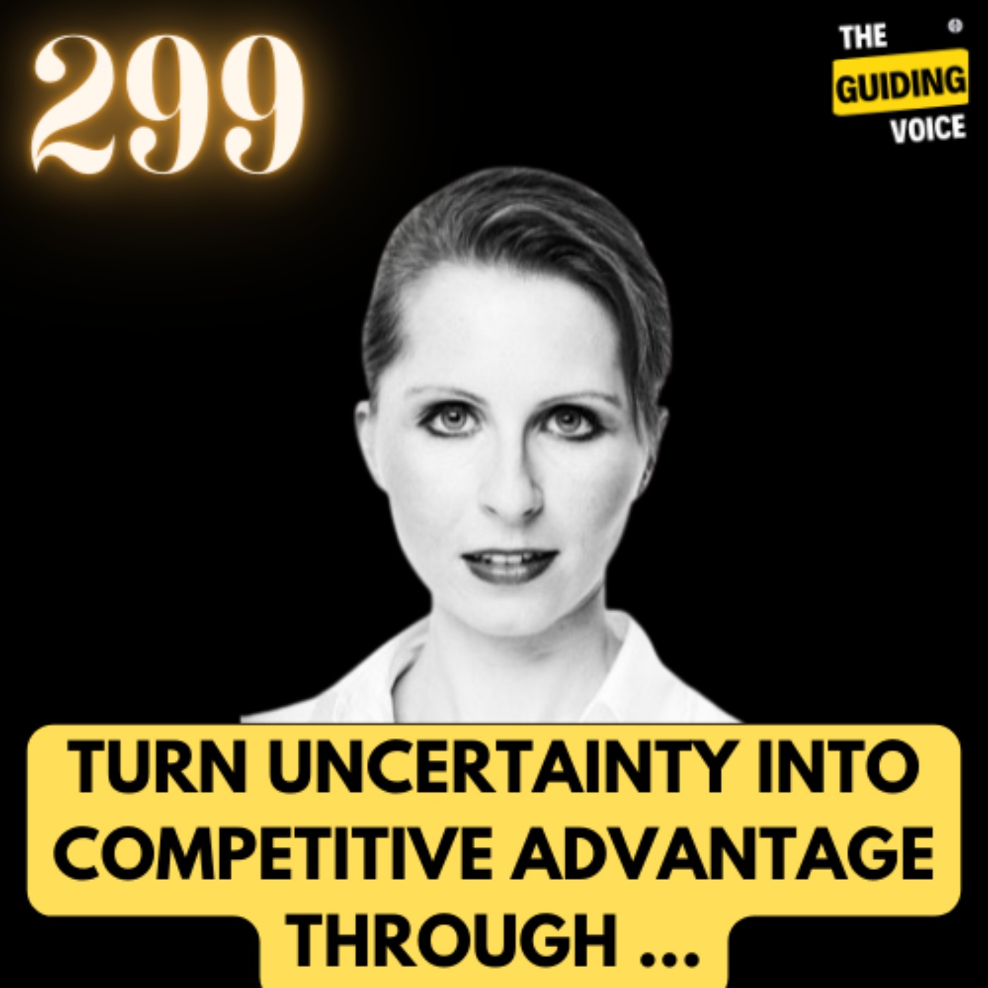 How to turn uncertainty into competitive advantage? | Ursula Eysin | #TGV299