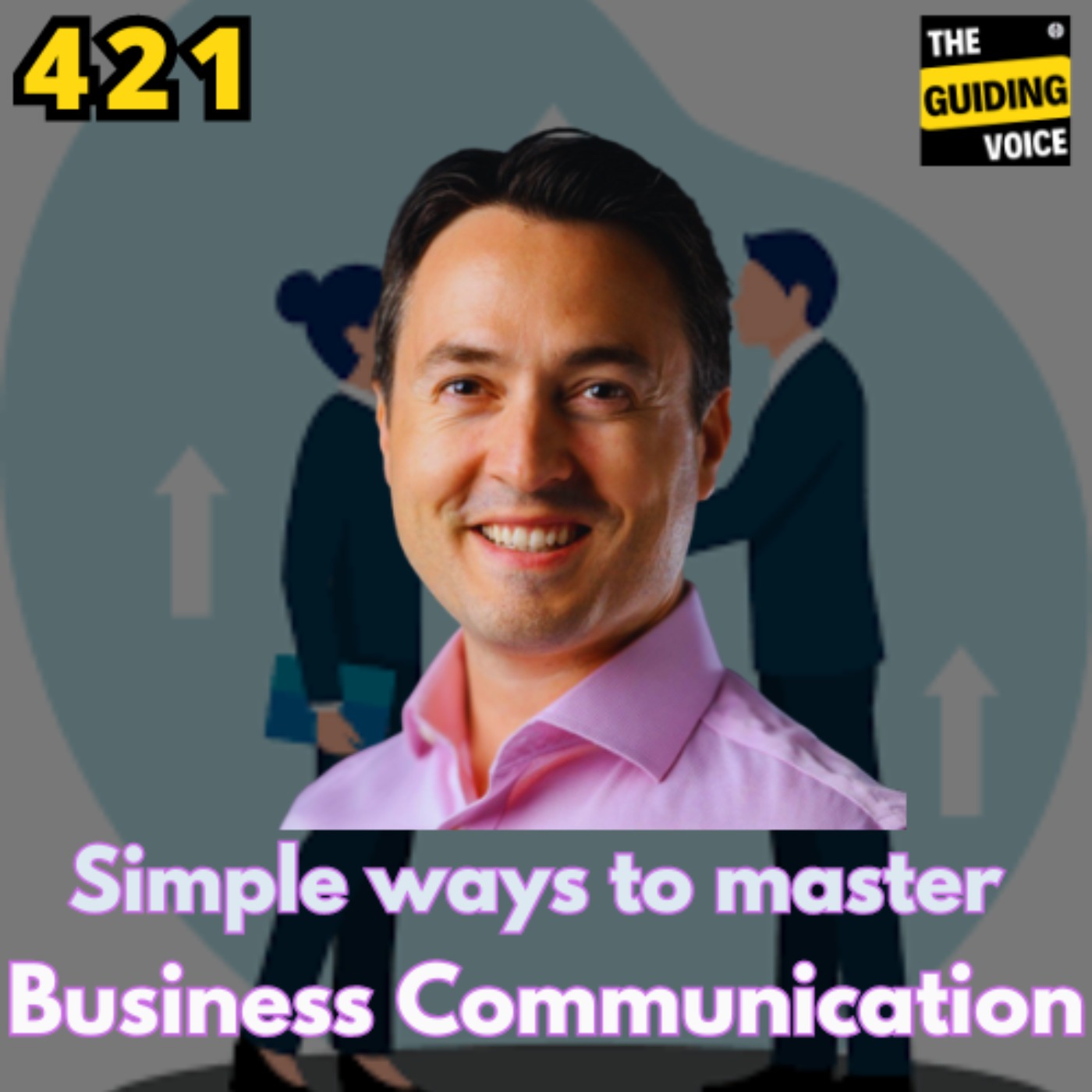 3 Simple ways to master Business Communication  | Chris Fenning | #TGVGlobalSpeakerFestival | #TGV421