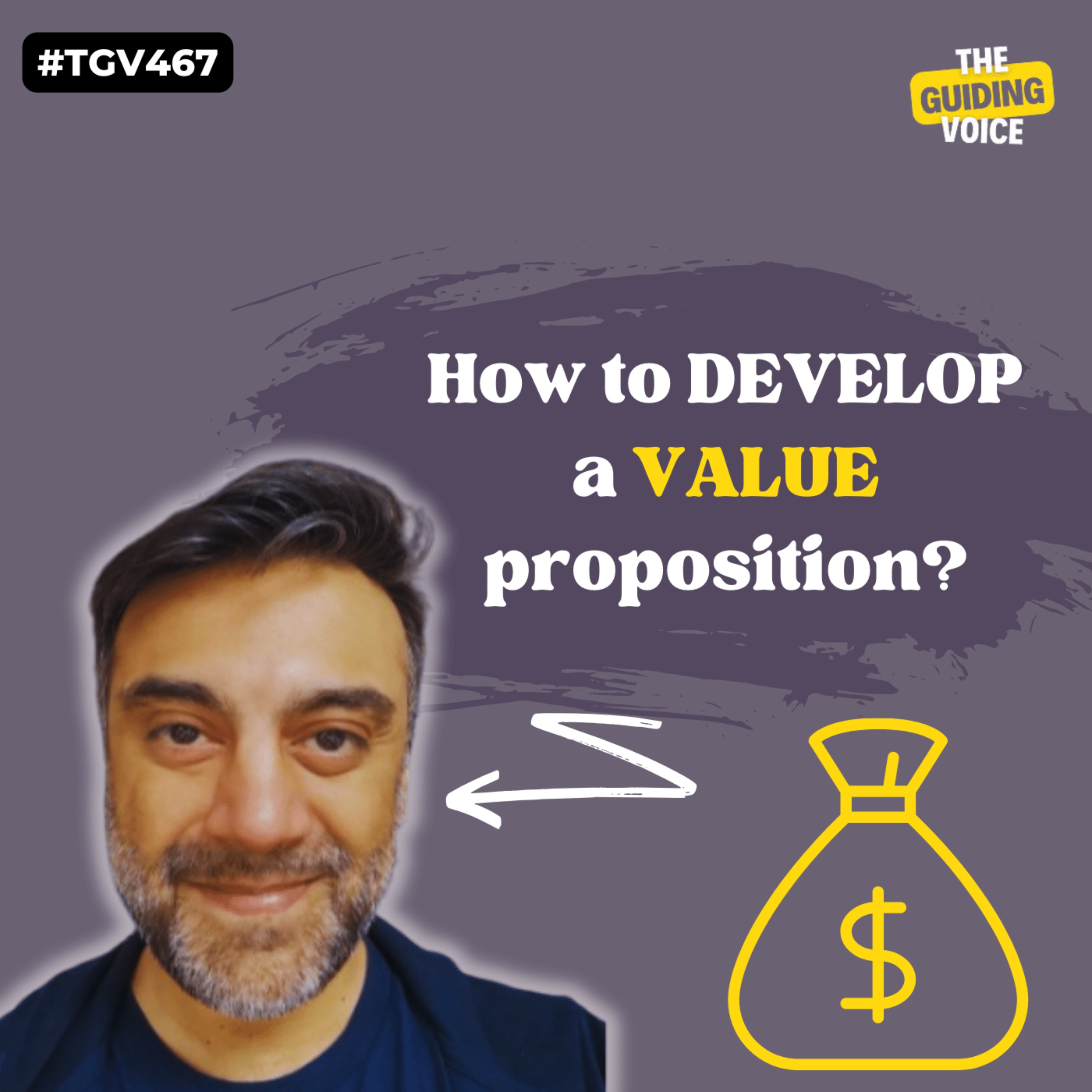 How to develop a value proposition? | Jay Maniar | #TGV467