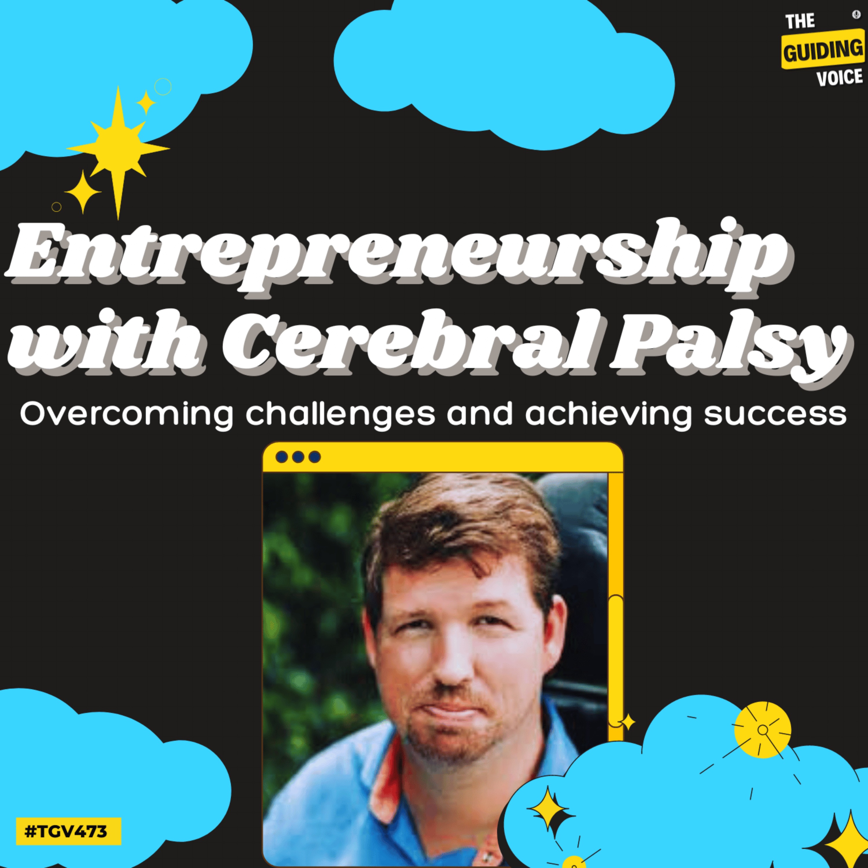 Entrepreneurship with Cerebral Palsy | Eric Lupton | #TGV473