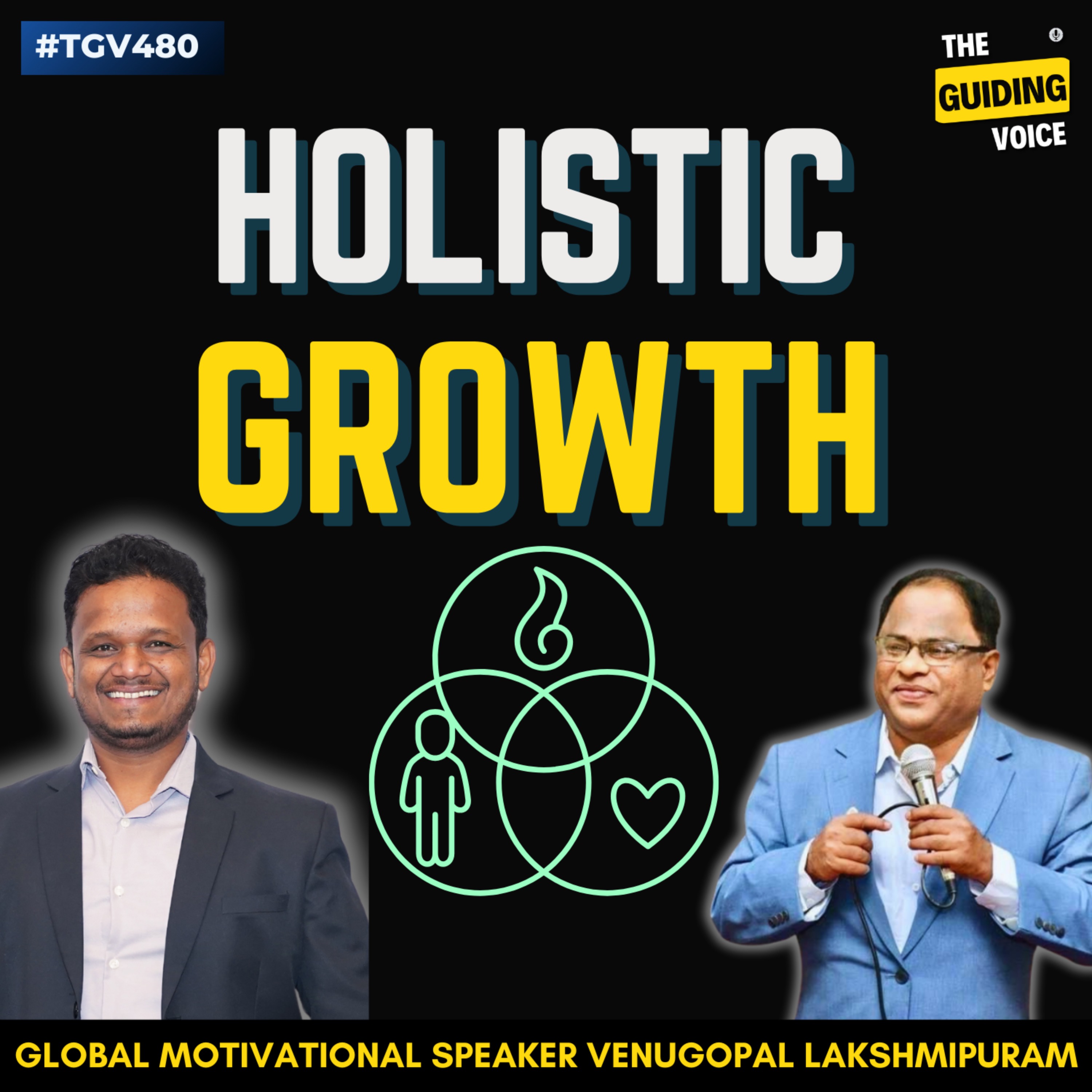 cover art for Holistic Growth | Global Motivational Speaker Venugopal Lakshmipuram | #TGV480
