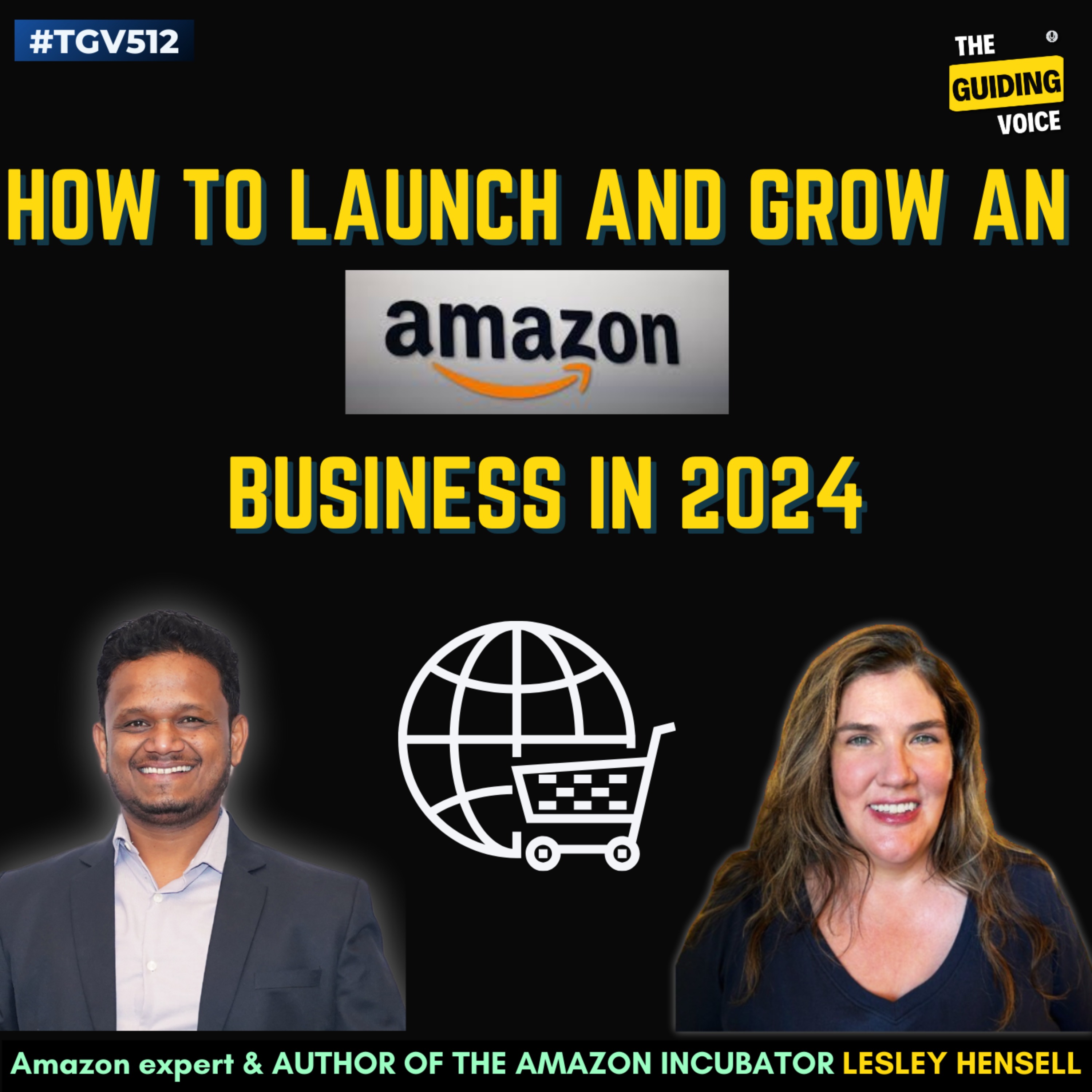 How to launch and grow an Amazon Business in 2024? | Lesley Hensell | #TGV512