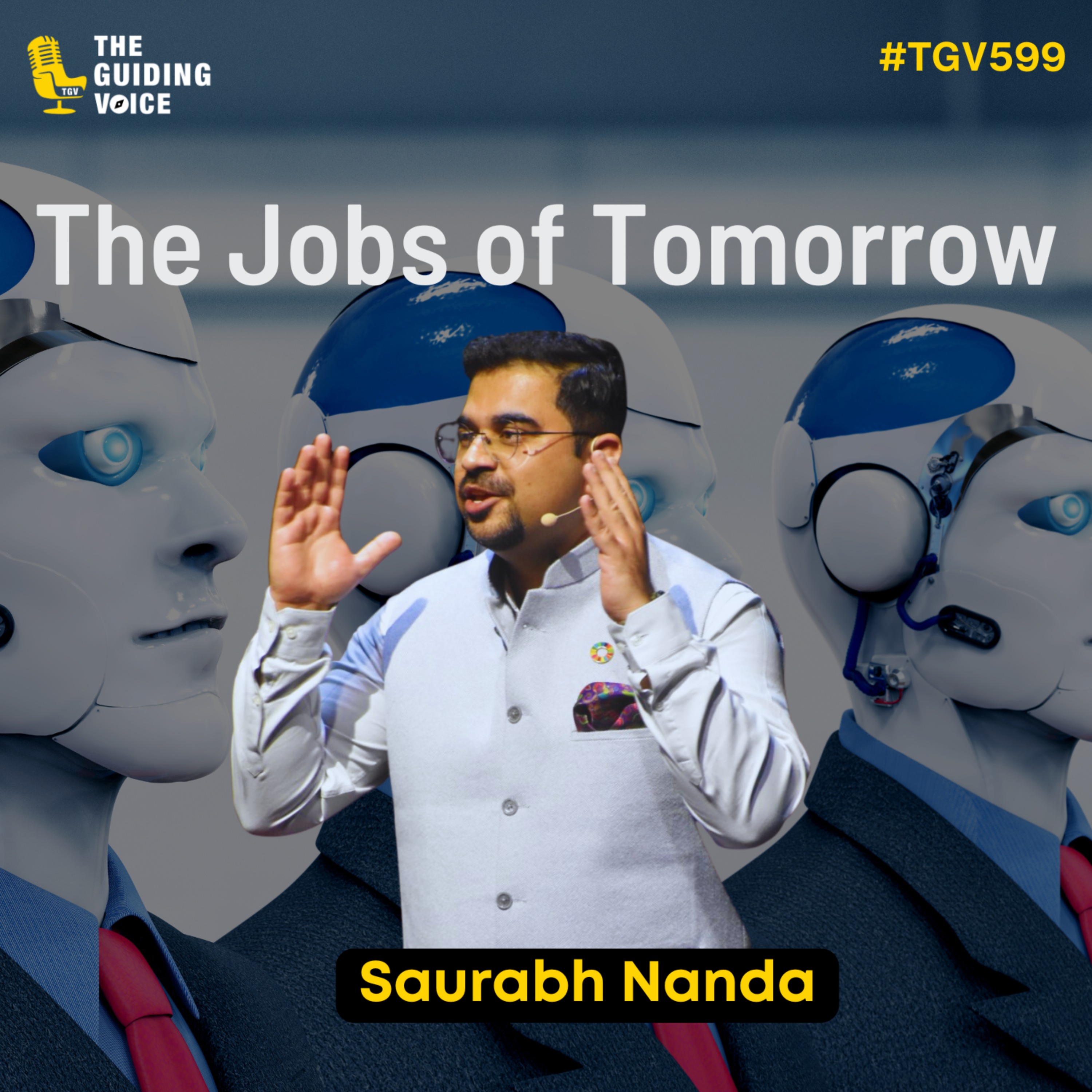 Unlocking India's Future: Career Mentorship, AI, and the Jobs of Tomorrow | Saurabh Nanda | #TGV599