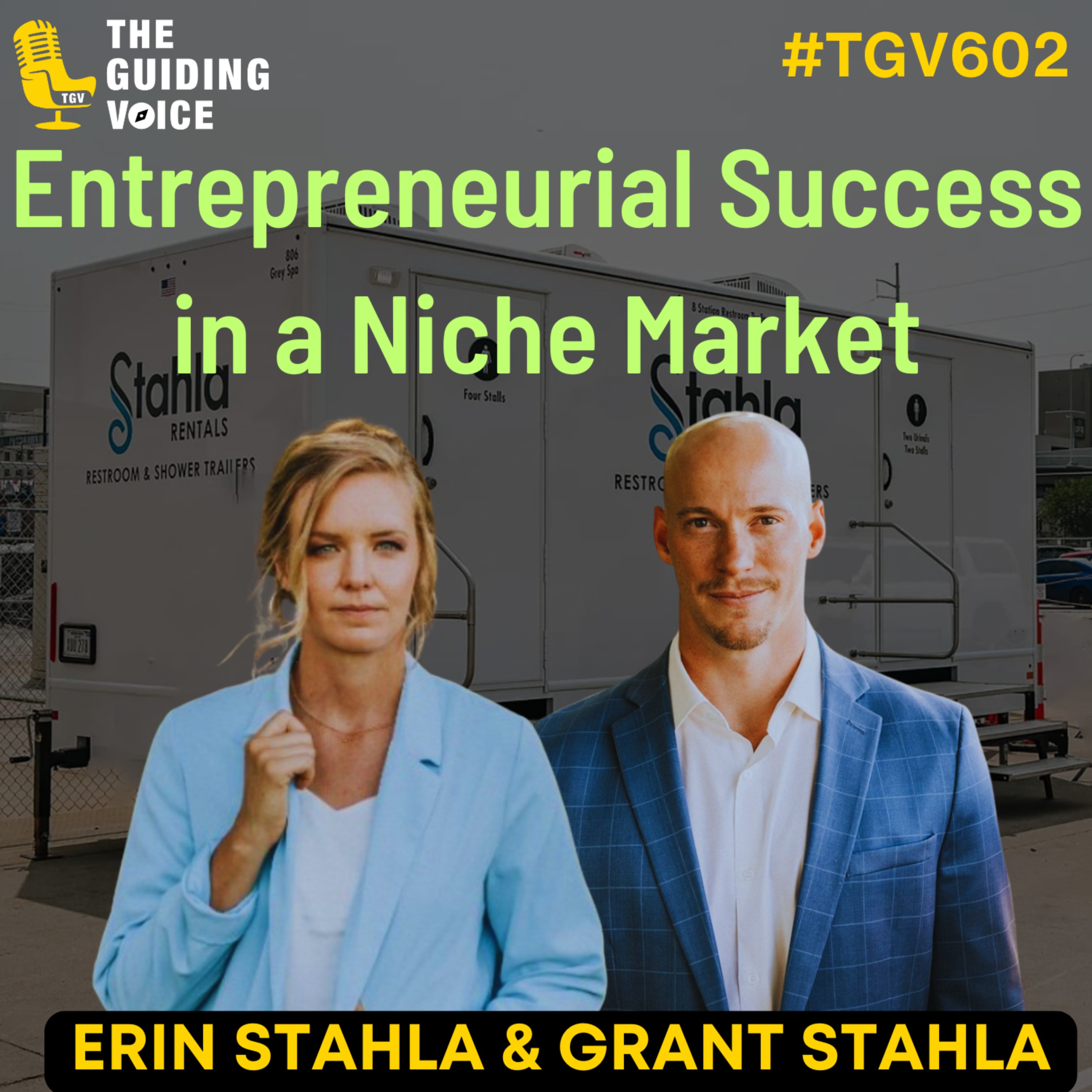 Entrepreneurial success in a niche market | Erin Stahla & Grant Stahla | #TGV602