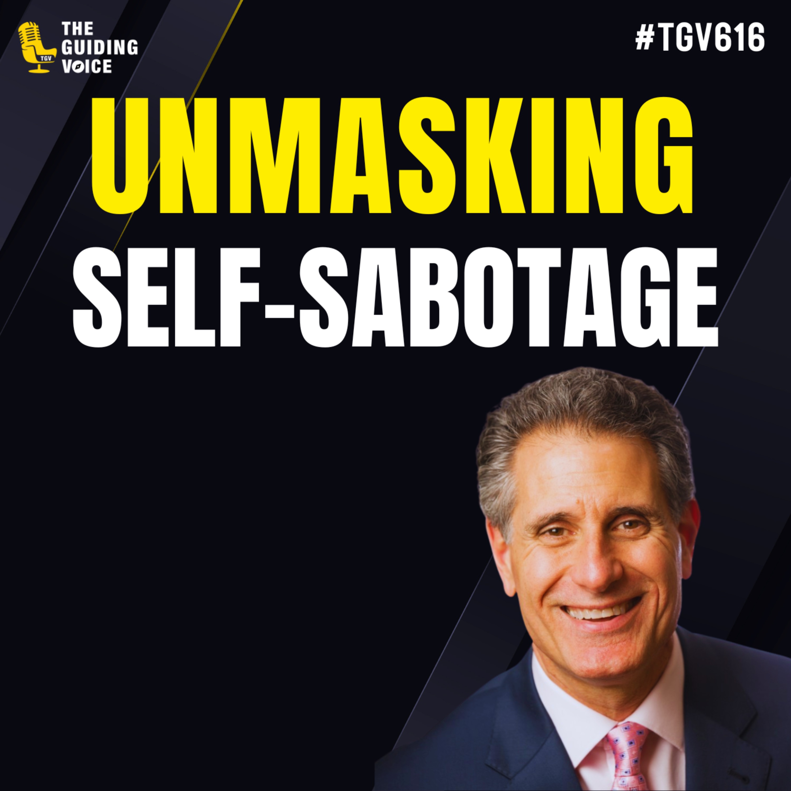 Unmasking Self-Sabotage | Dr. Philipp Agrios | #TGV616