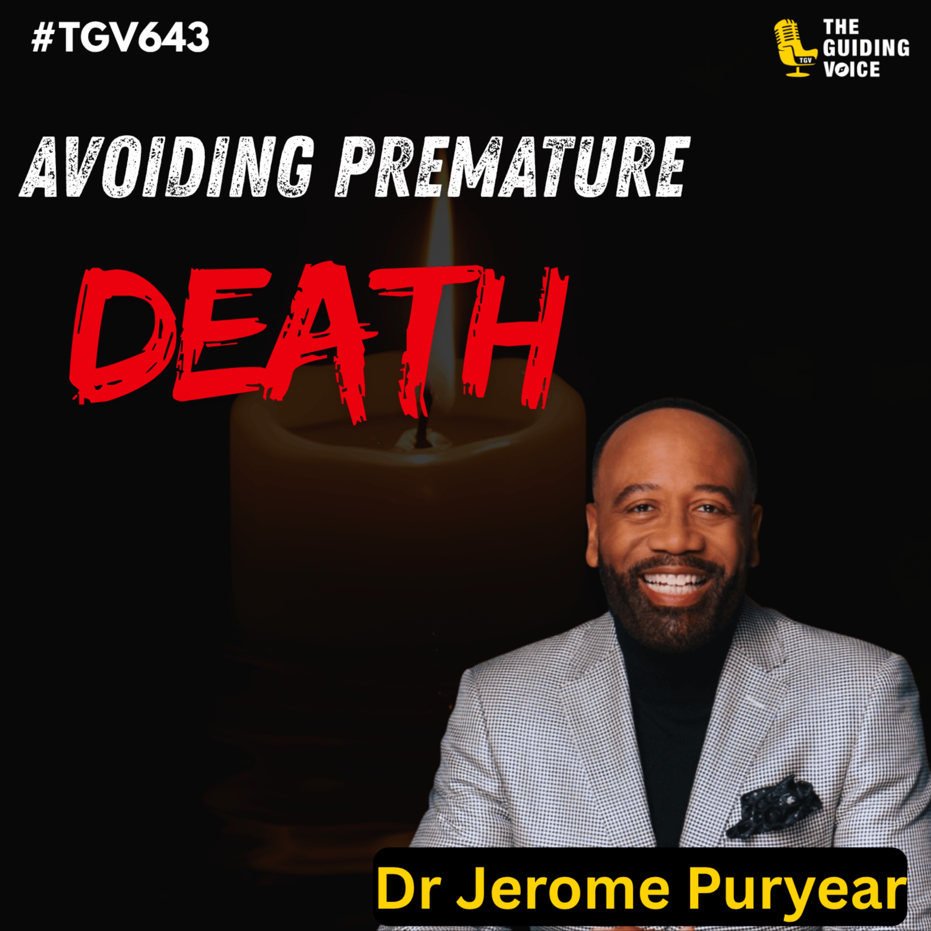The Secrets to a Longer Life: Health Habits to Avoid | Dr. Jerome Puryear | #TGV643