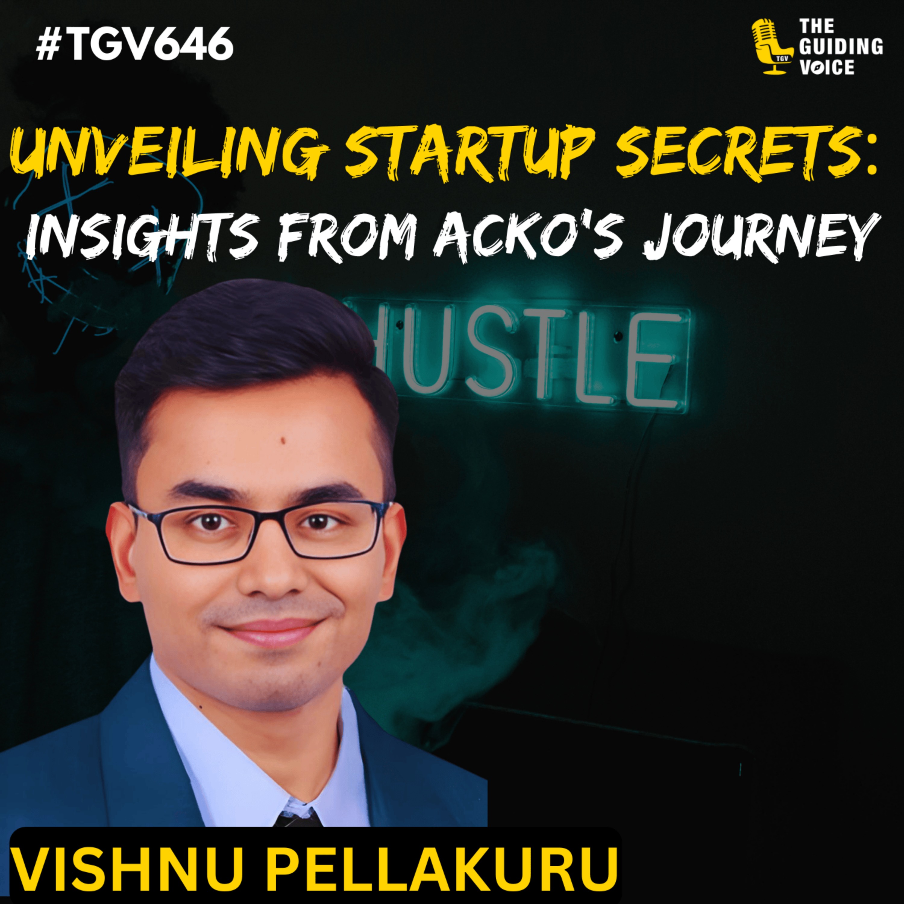 Unveiling Startup Secrets: Insights from Acko's Journey | Vishnu Pellakuru | #TGV646