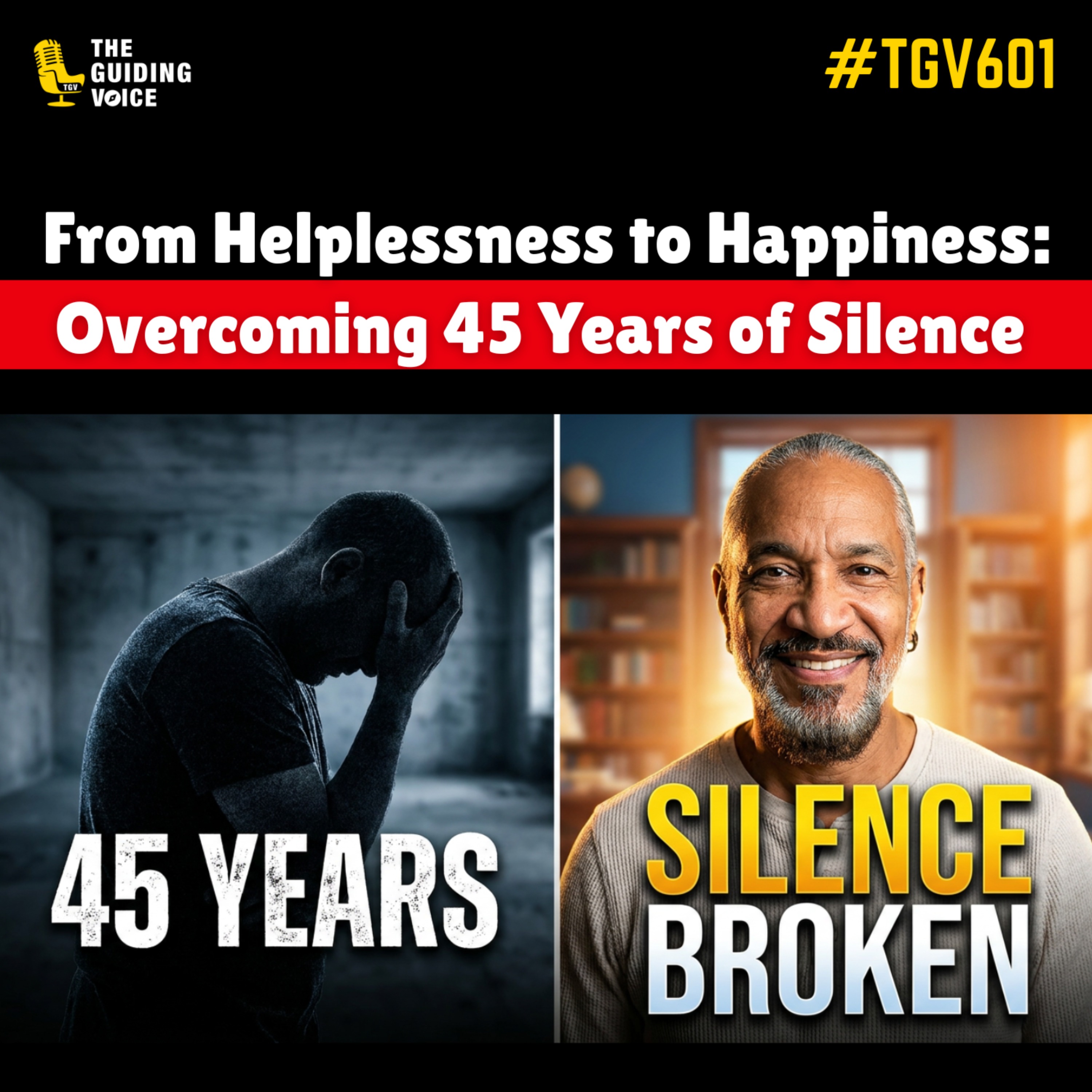 From Helplessness to Happiness: Overcoming 45 Years of Silence | Keeper Catran-Whitney | #TGV601 episode artwork