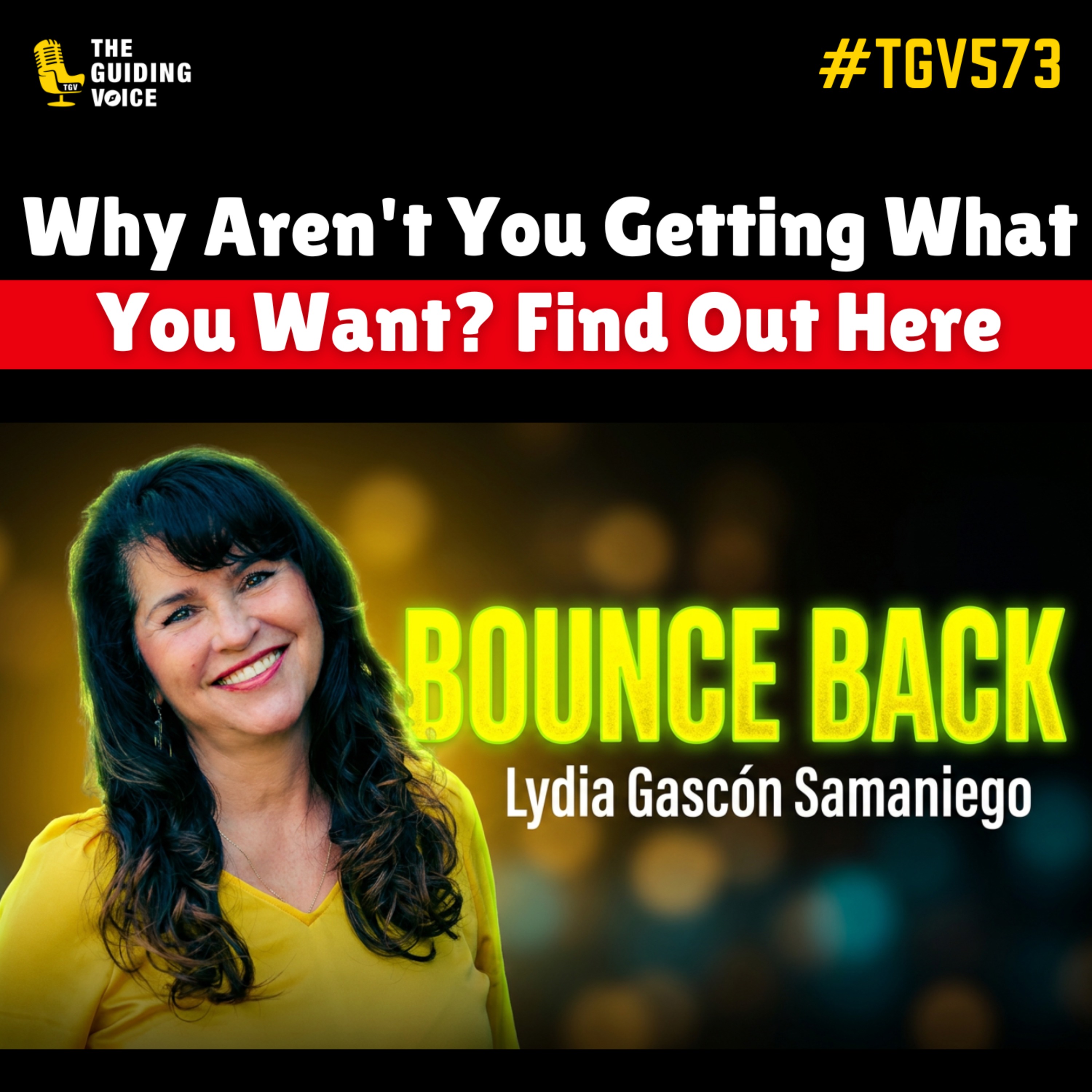 Manifesting Resilience: Navigating Life's Storms | Lydia Gascón Samaniego | #TGV573 episode artwork