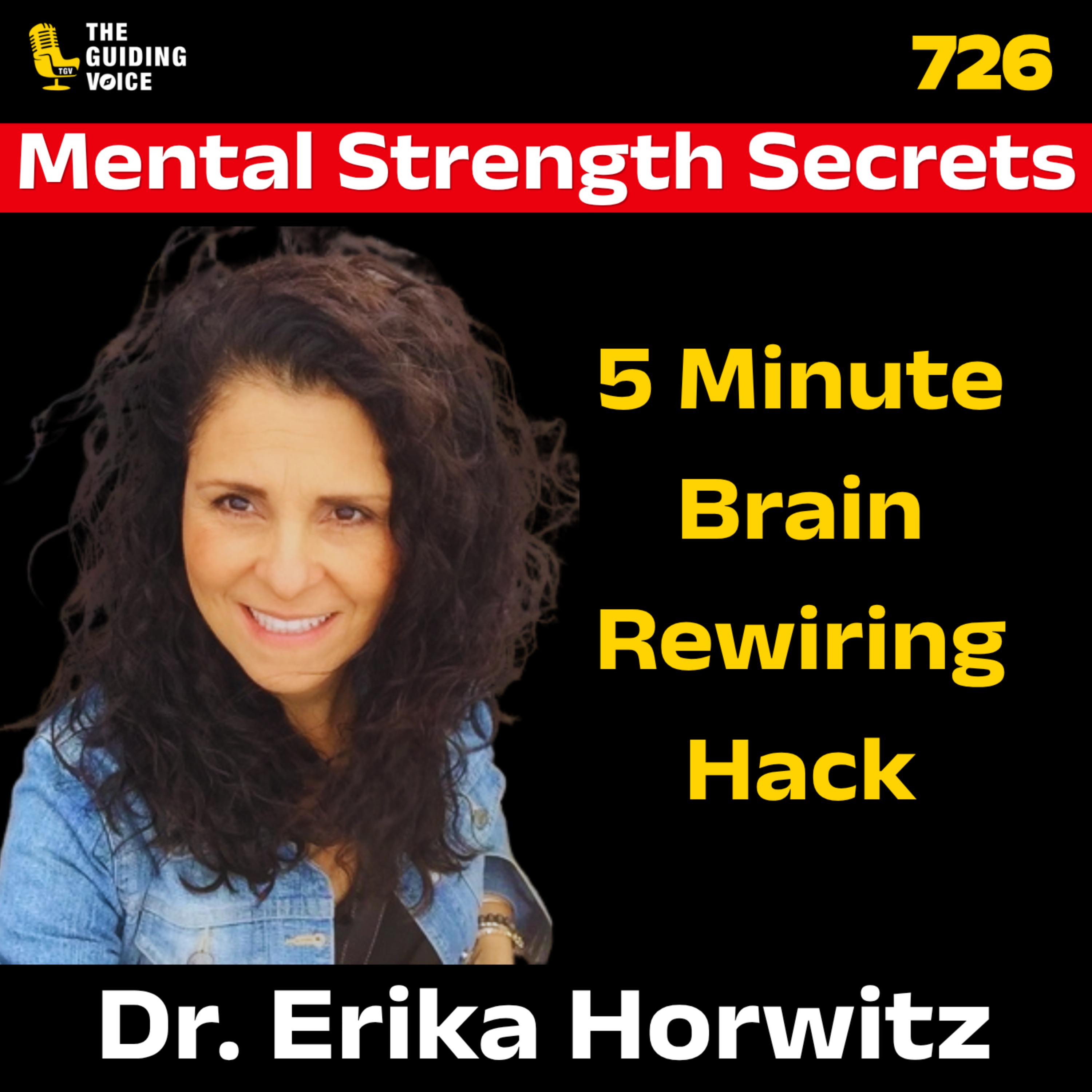 STOP the Overwhelm: 5-Minute Brain Rewiring Hack | Erika Horwitz | #TGV726 episode artwork