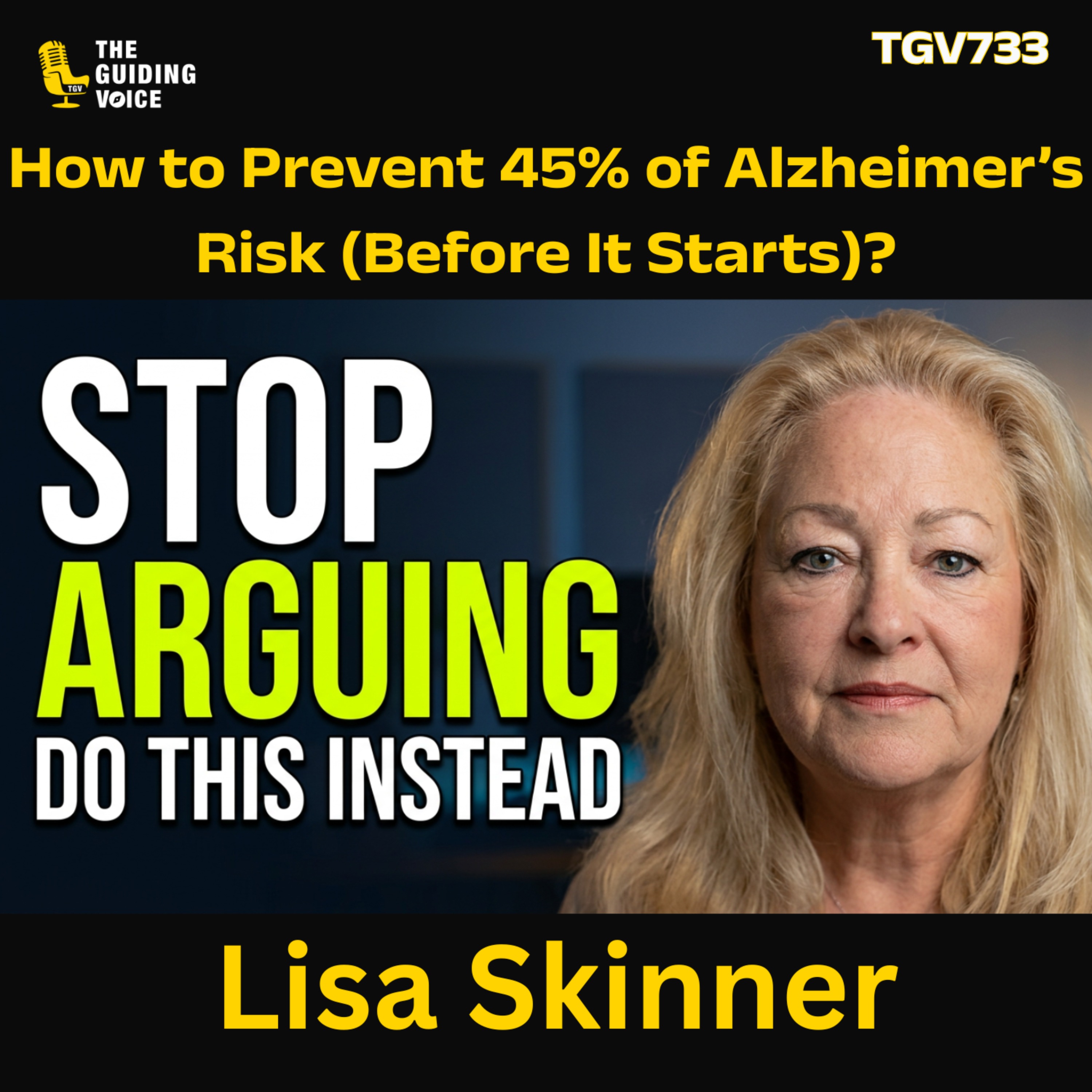 How to Prevent 45% of Alzheimer’s Risk (Before It Starts) | Lisa Skinner | #TGV733 episode artwork