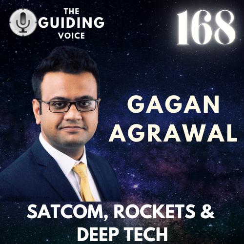 SATCOMS, ROCKETS AND DEEPTECH  | GAGAN AGRAWAL | TGV Episode #168