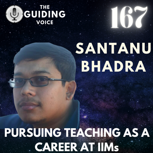 Pursuing TEACHING career at IIMs and tips for management research aspirants | Santanu Bhadra | TGV Episode #167