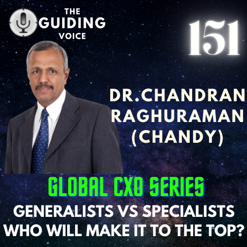 GENERALISTS VS SPECIALISTS WHO WILL MAKE IT TO THE TOP? | DR. CHANDRAN RAGHURAMAN (CHANDY) | TGV Episode #151