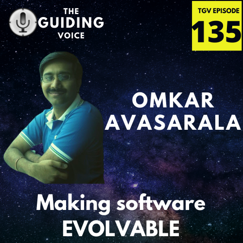 Making software evolvable | OMKAR AVASARALA | TGV Episode #135
