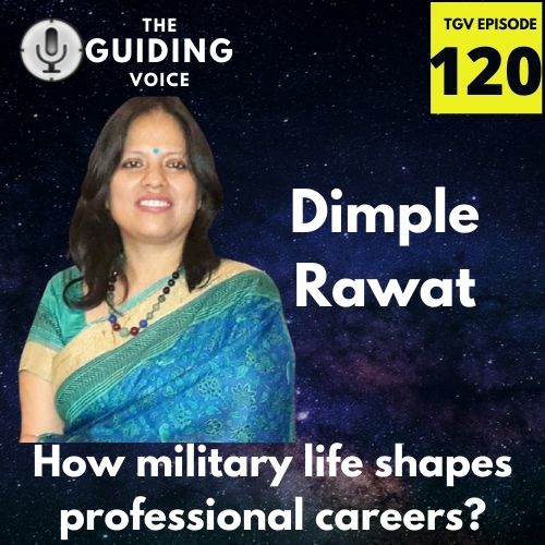 How military life shapes professional careers? | Dimple Rawat | TGV Episode #120