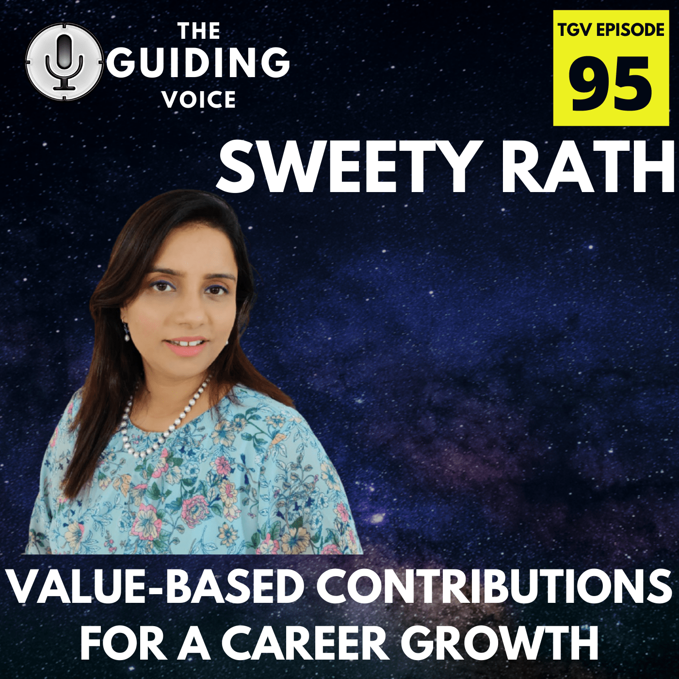 Value-based contributions for a career GROWTH | Sweety Rath | TGV Episode #95