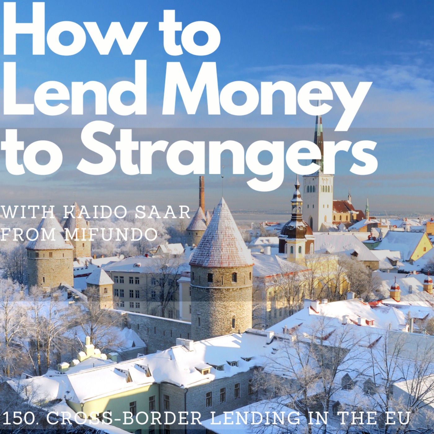 cover of episode Cross-border lending in the EU, with Kaido Saar (MiFundo)