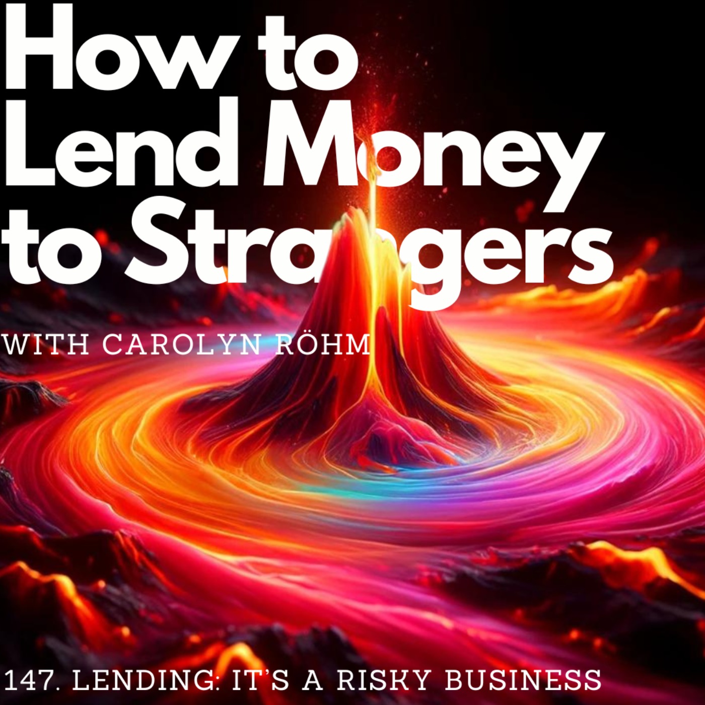 cover of episode Lending: it's a risky business, with Carolyn Rohm