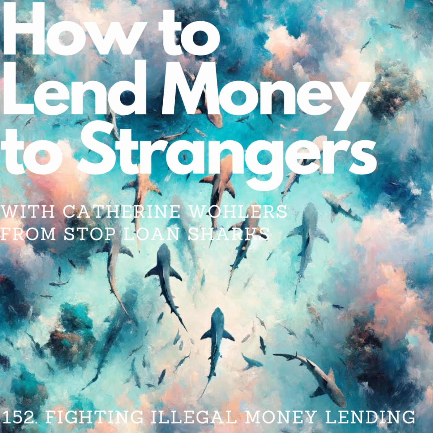 cover of episode Fighting illegal money lending, with Catherine Wohlers (Stop Loan Sharks)